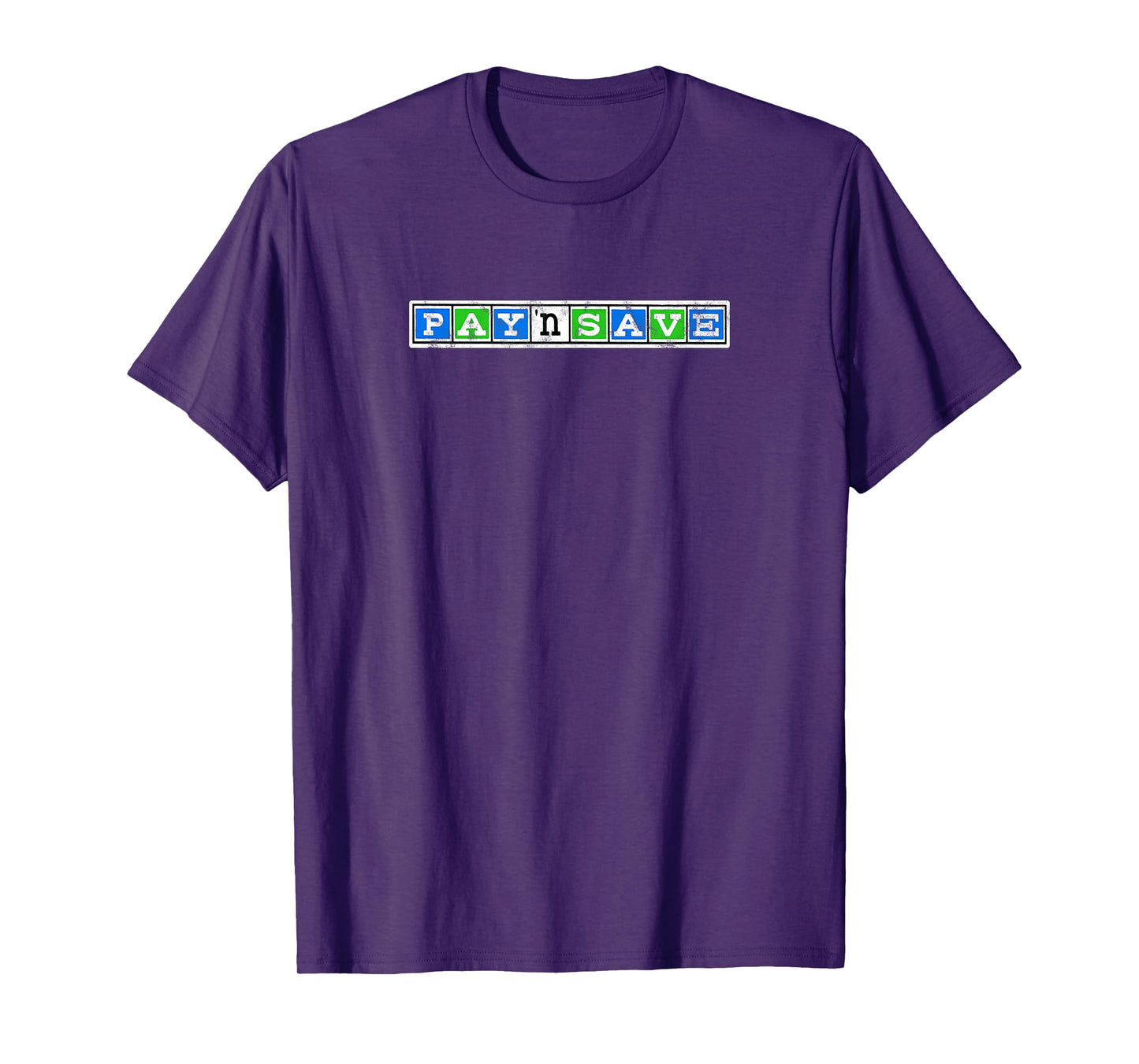 Pay 'n Save T-Shirt T-Shirt