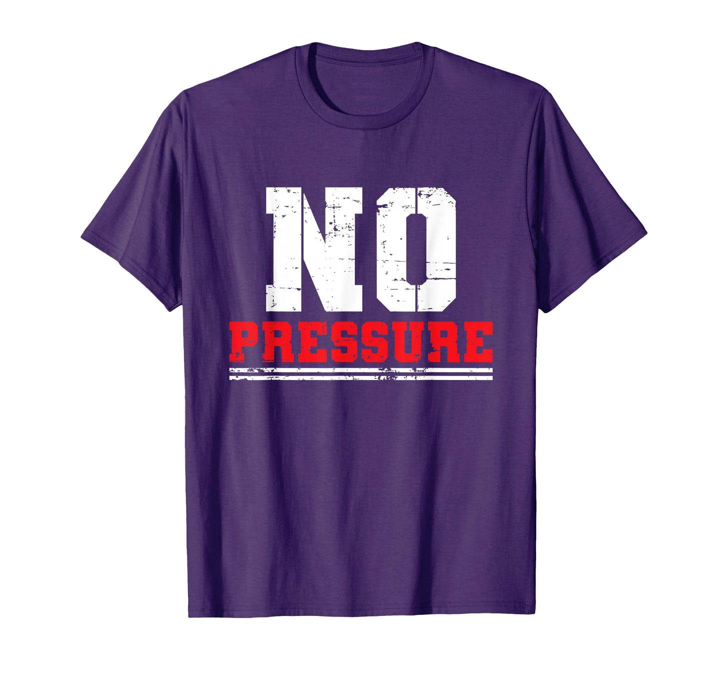 Gym Workout No Pressure Funny Sarcasm Quote Coach Trainer T-Shirt