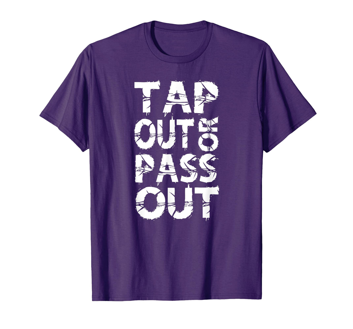 Tap Out or Pass Out | Brazilian Jiu Jitsu BJJ MMA T-Shirt