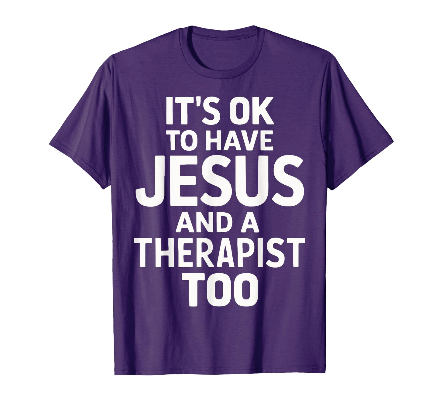 It's Ok To Have Jesus And A Therapist Too T-Shirt