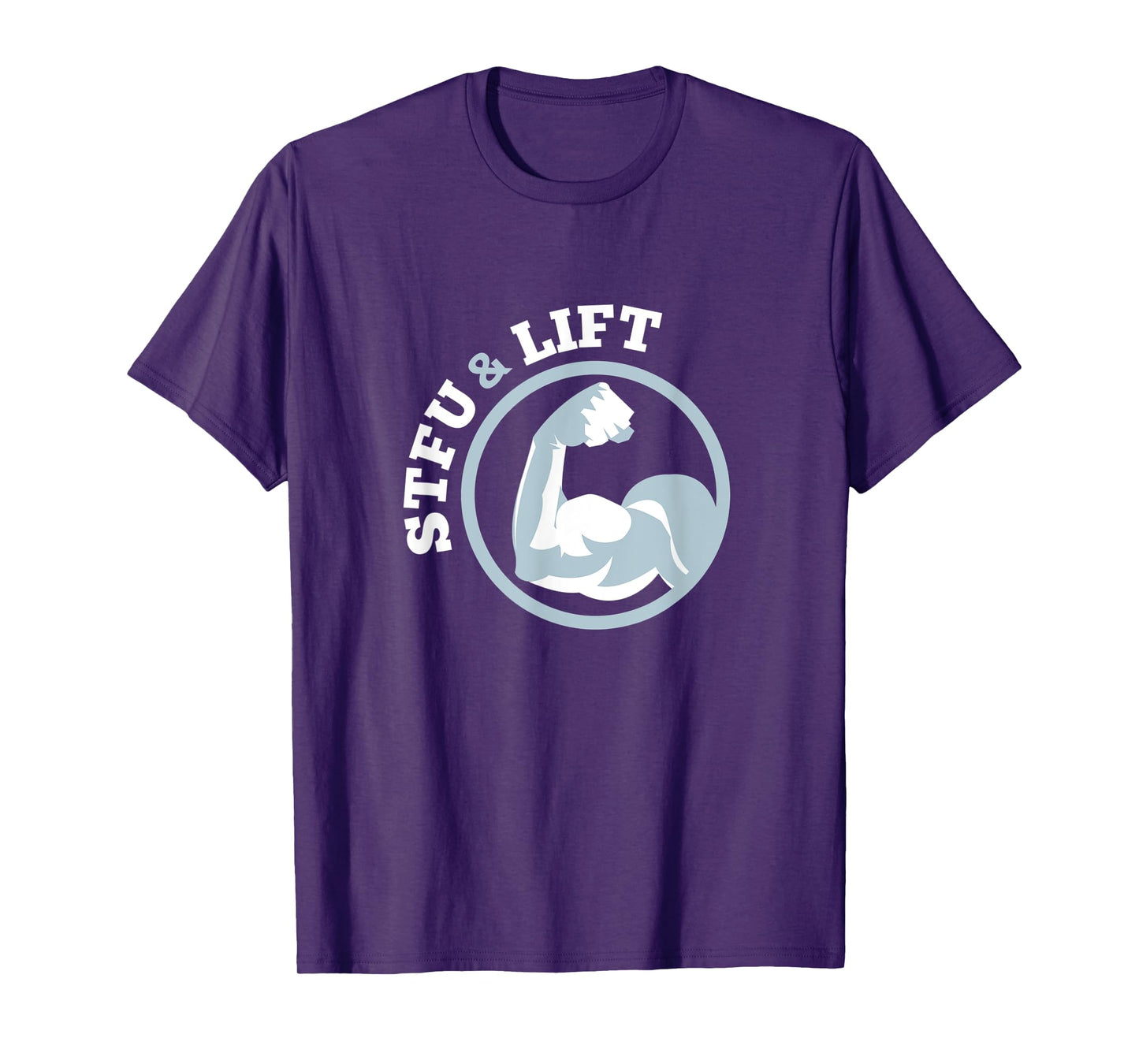 STFU And Lift For A Weightlifting Bodybuilder Gift T-Shirt