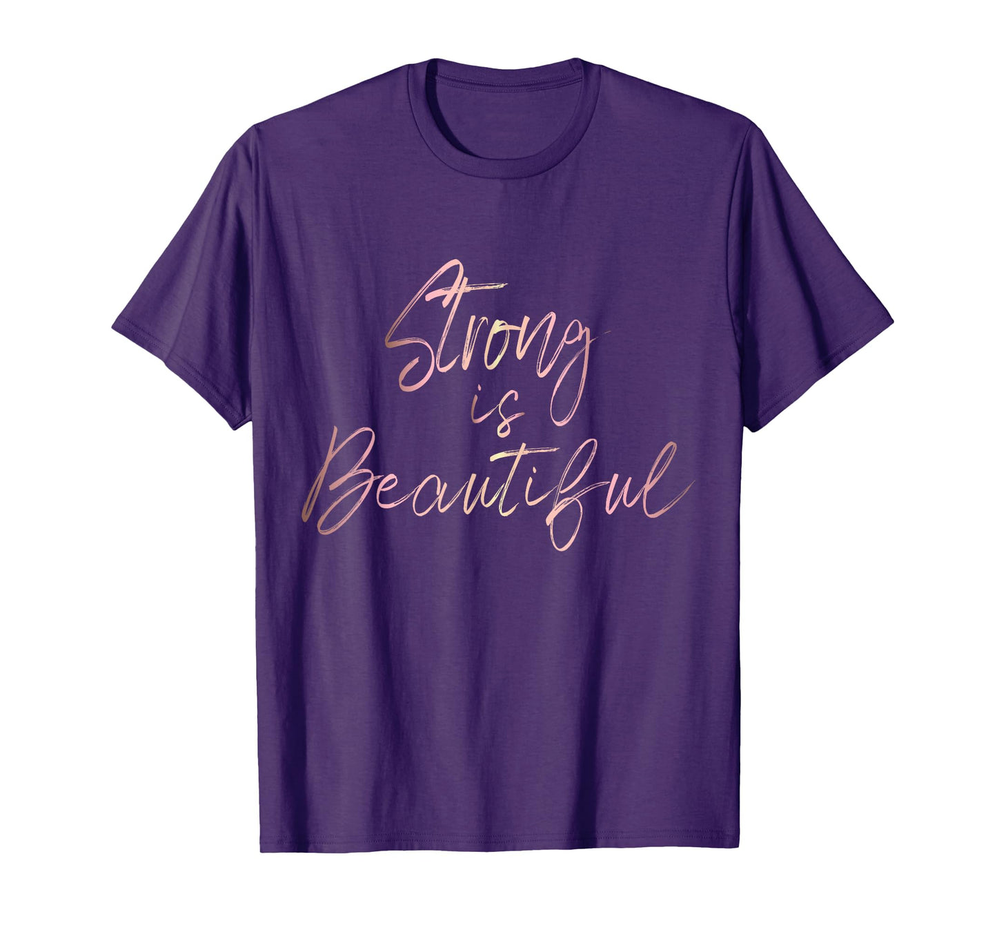 Strong is Beautiful rose gold script inspirational T-shirt T-Shirt
