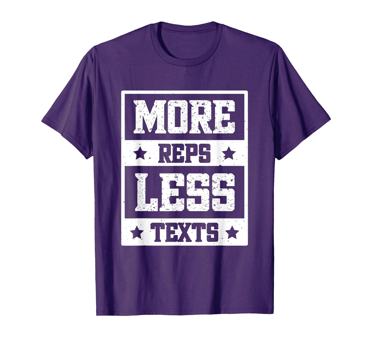 More Reps Less Texts T-Shirt