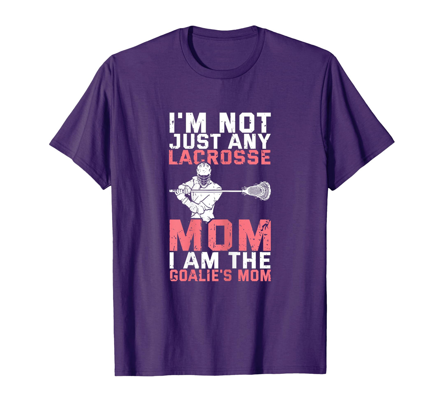 Lacrosse Goalie Lax Goalkeeper Funny Lacrosse Mom T-Shirt