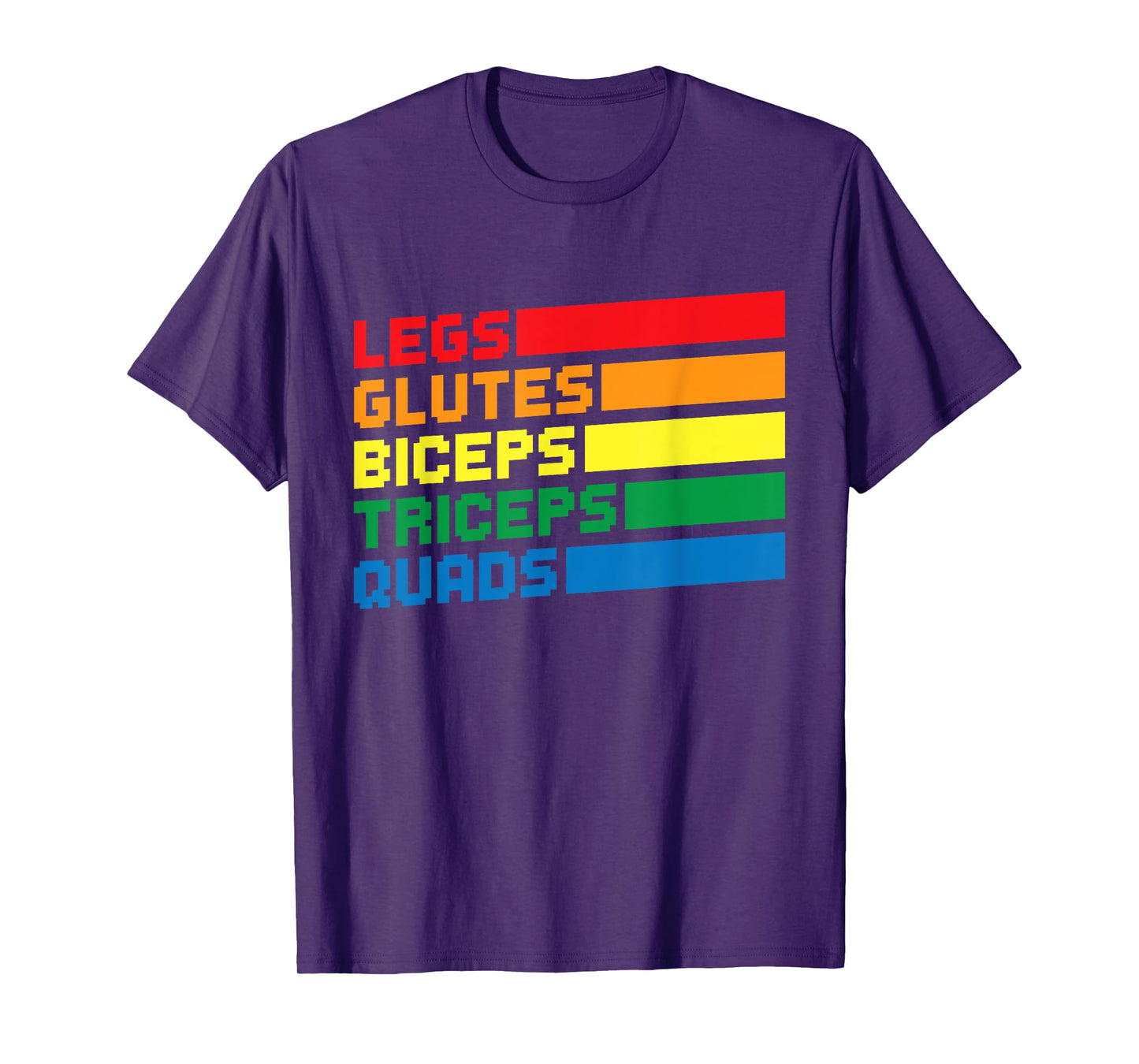 Legs Glutes Biceps Triceps Quads LGBTQ T-Shirt