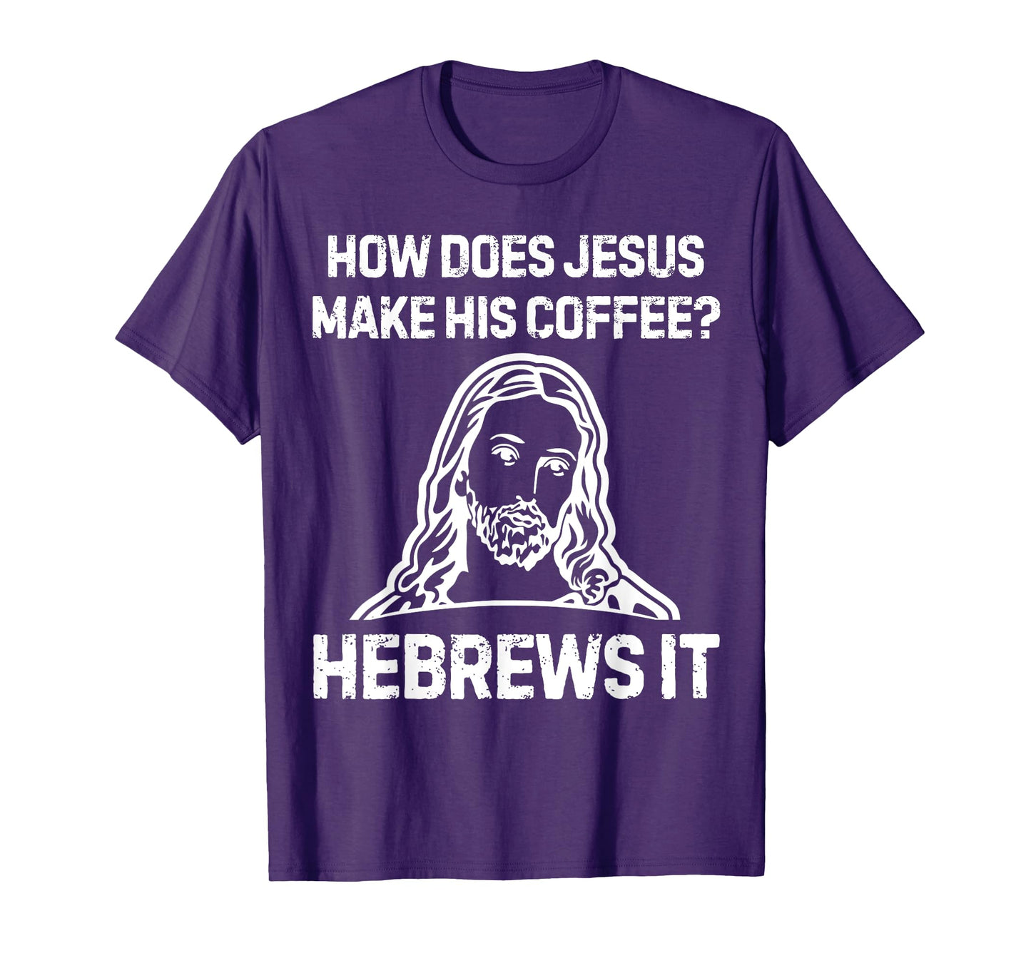 Funny Saying How Does Jesus Make Coffee Hebrews it Women Men T-Shirt