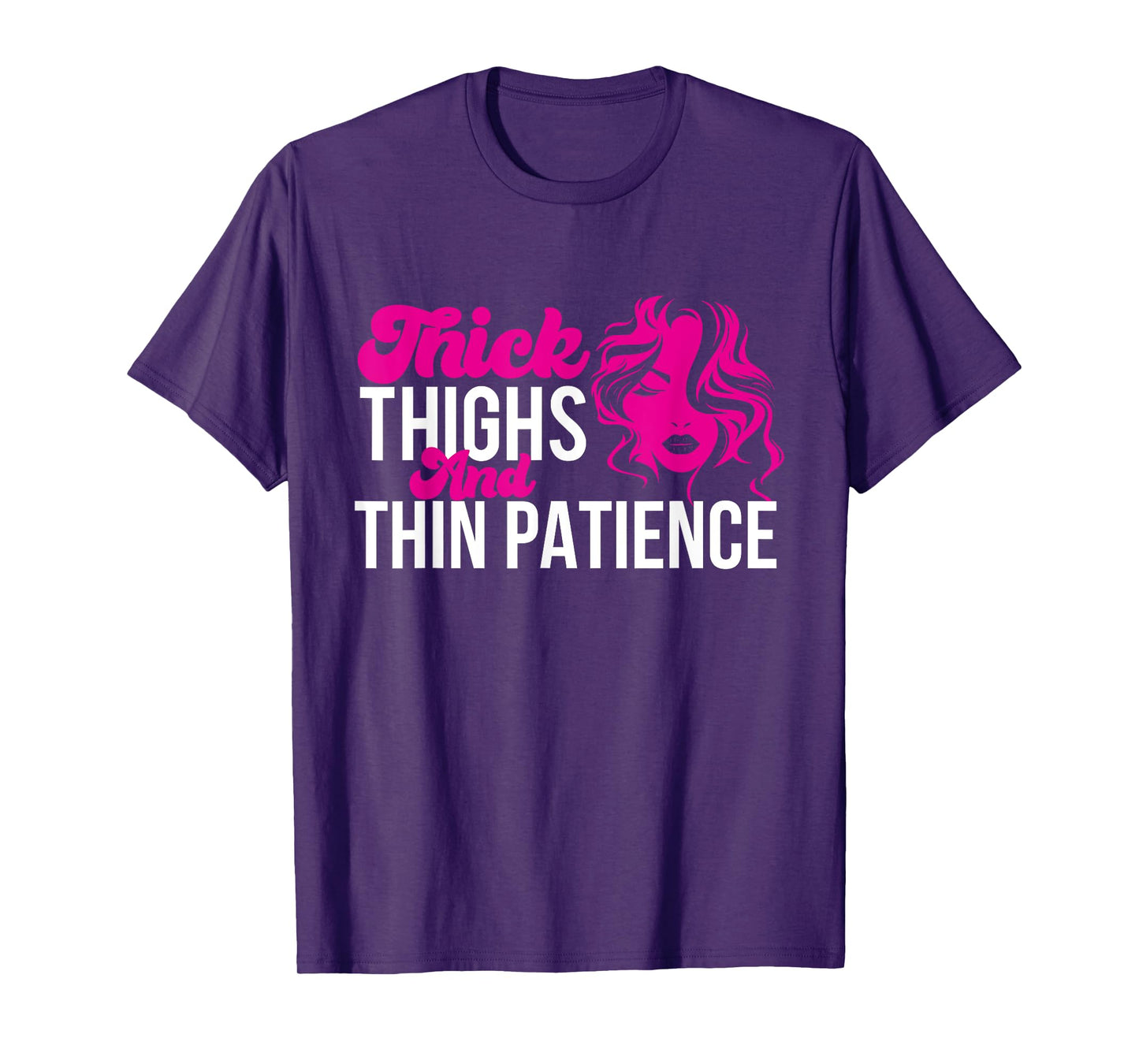 Thick Thighs And Thin Patience - Powerlifting Gym T-Shirt