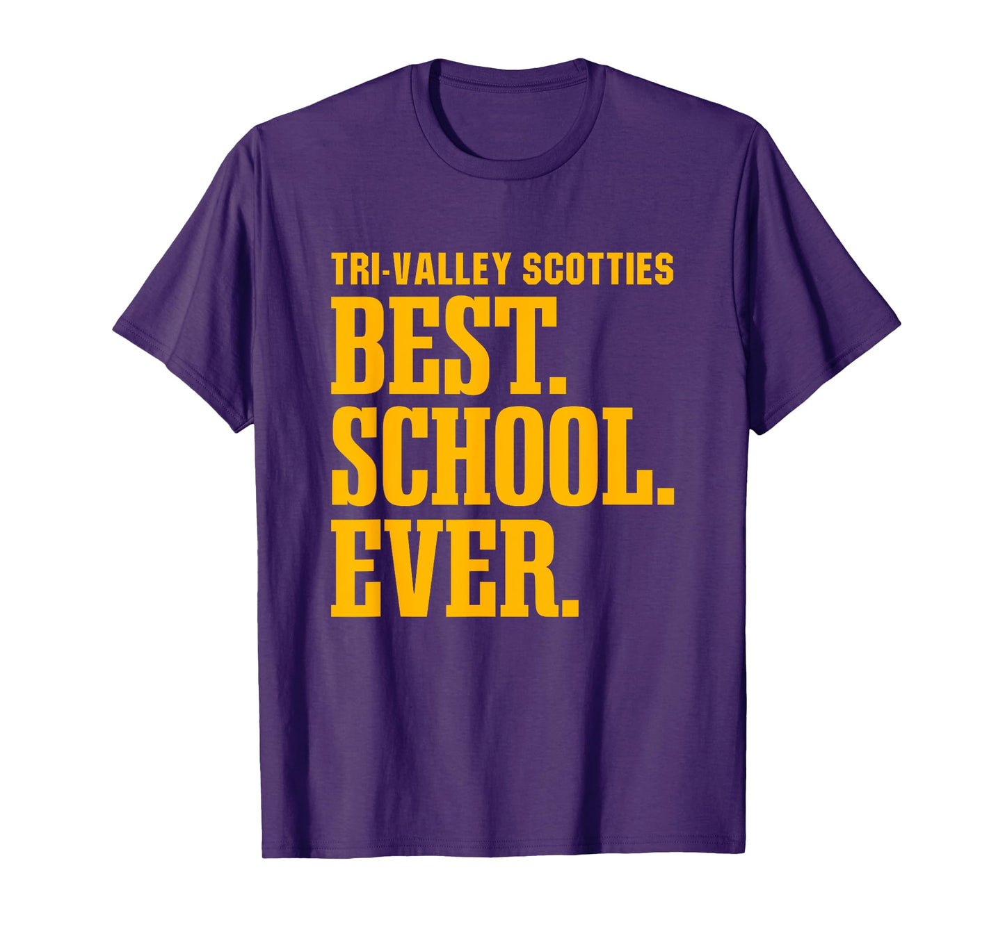 Tri-Valley Scotties Best Ever HS T-Shirt
