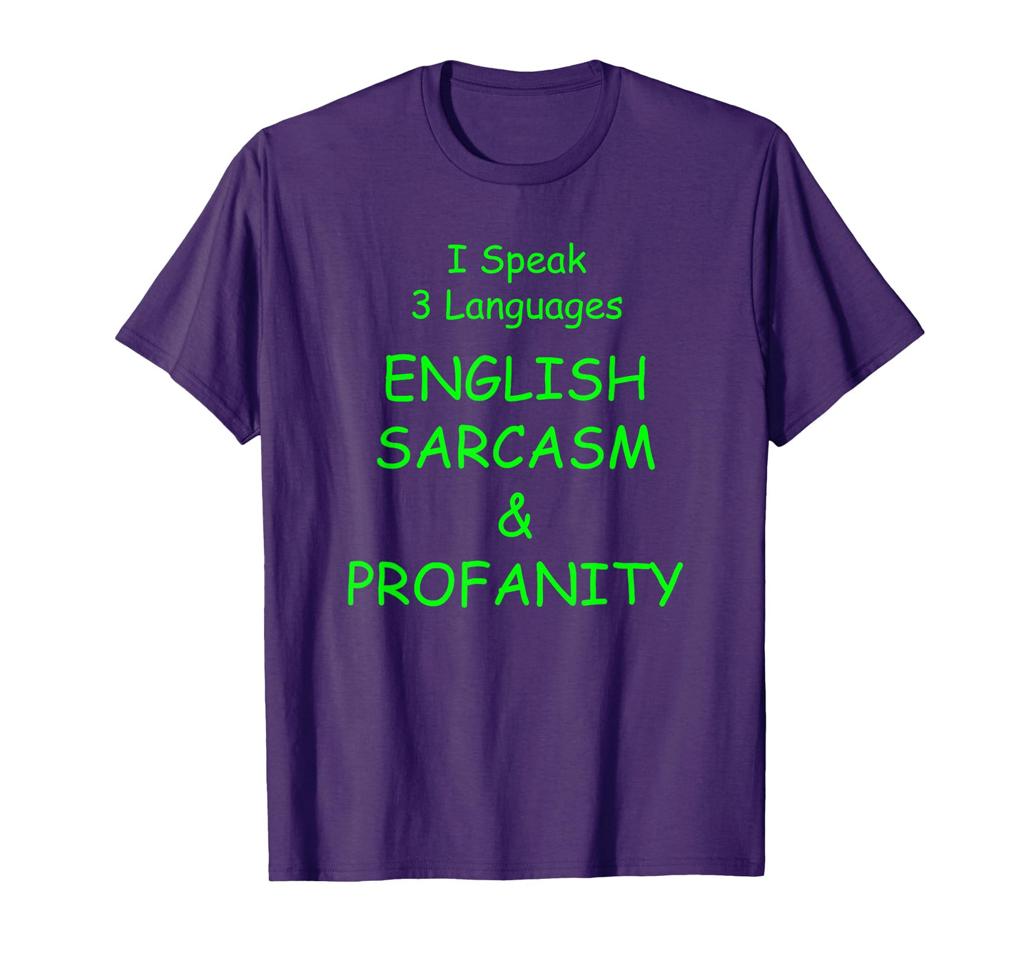 I Speak 3 Languages English Sarcasm & Profanity Funny Design T-Shirt