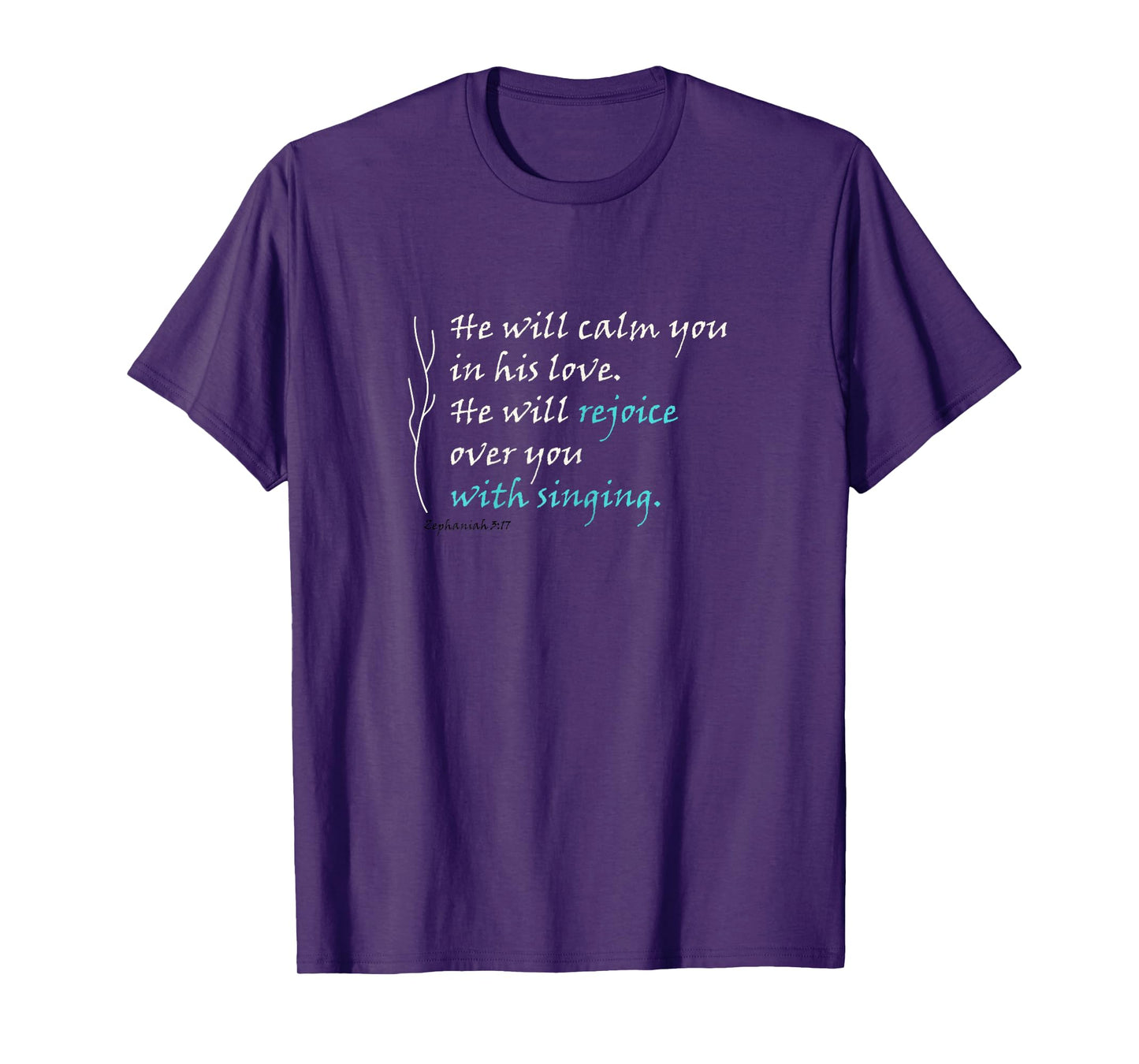 He Will Rejoice Over You With Singing T-Shirt