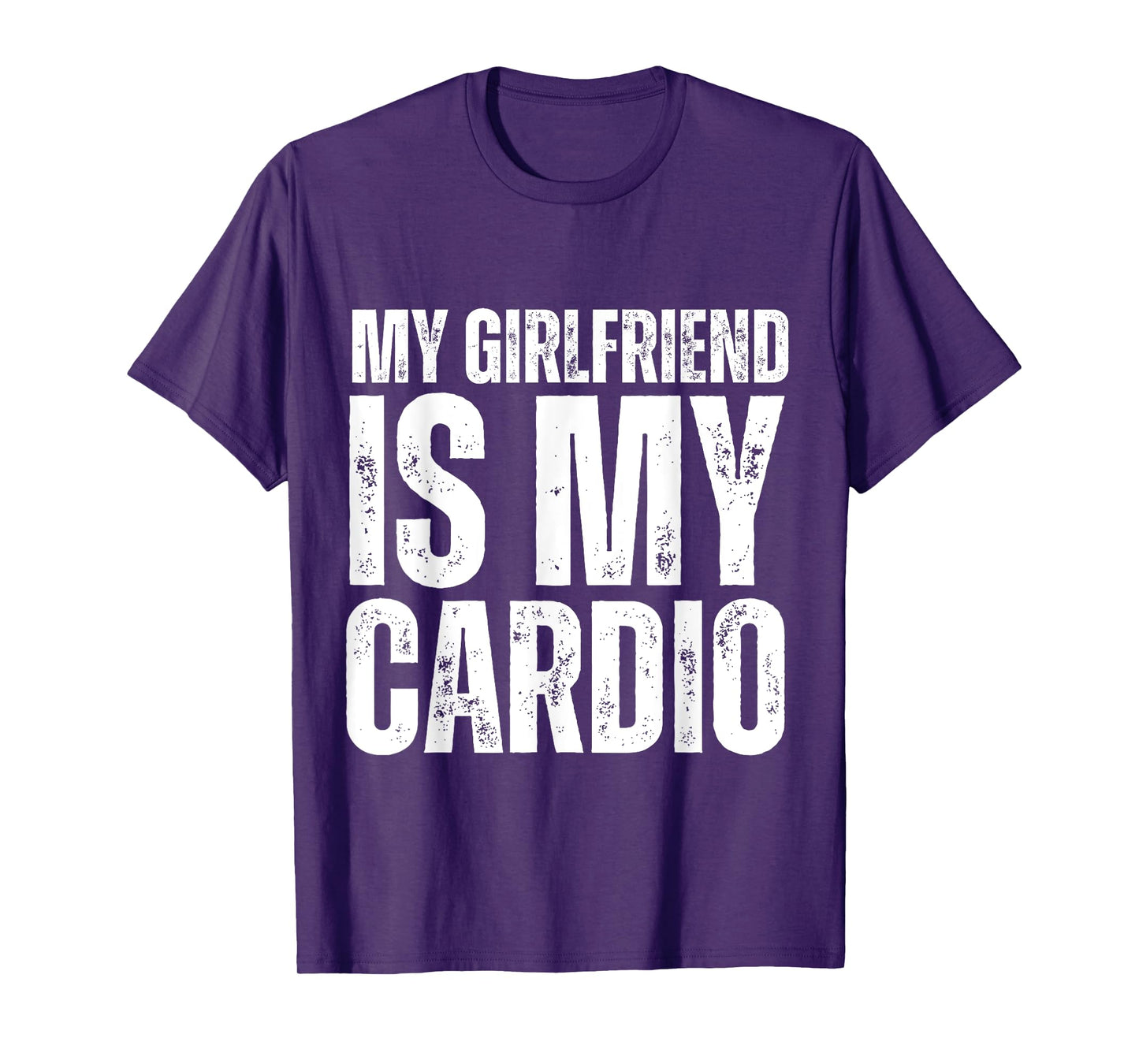 Funny Boyfriend Workout Gym My Girlfriend Is My Cardio T-Shirt