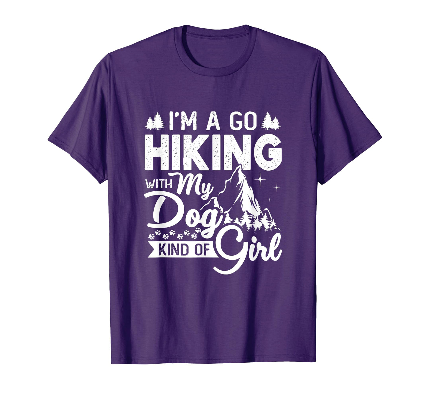 I'm A Go Hiking With My Dog Kind Of Girl Outdoor Hiker Gift T-Shirt