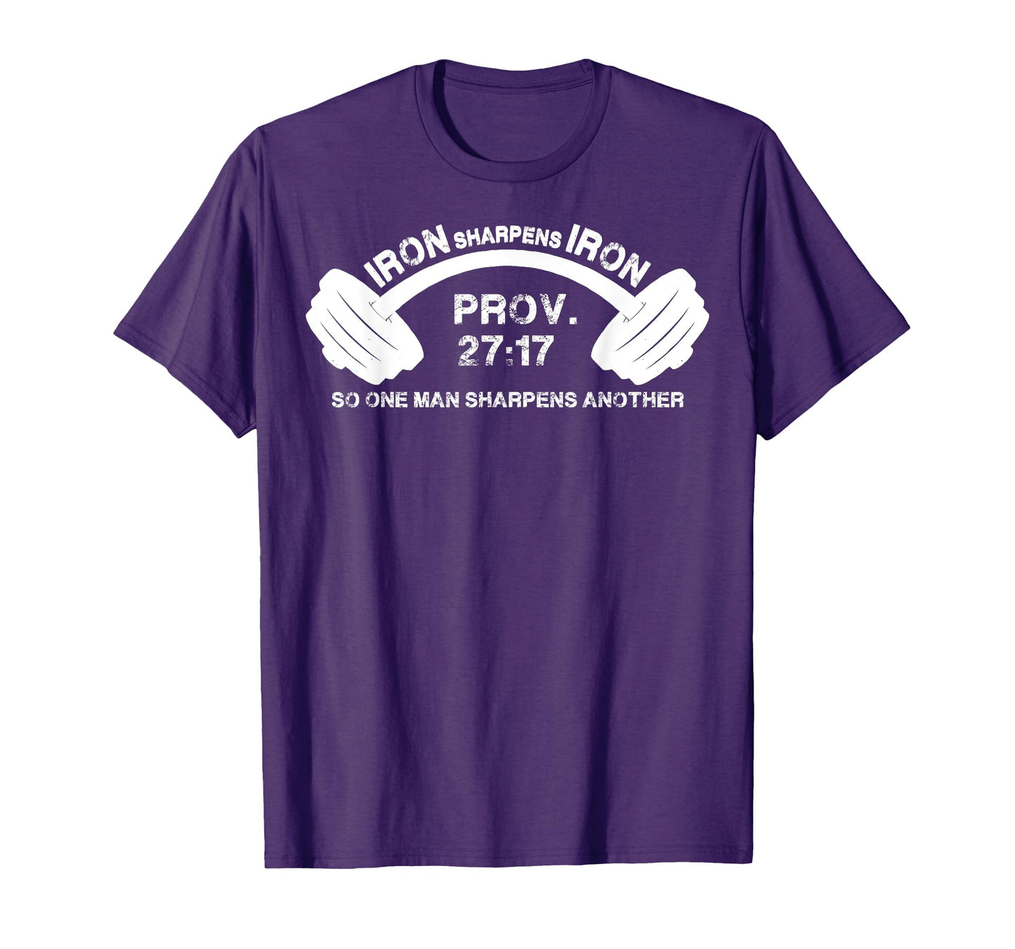 Iron Sharpens Iron So One Man Sharpens Another Proverbs 27:1 T-Shirt