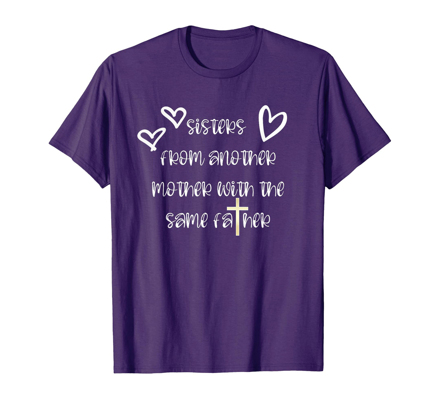 Sisters From Another Mother with the Same Father T-Shirt