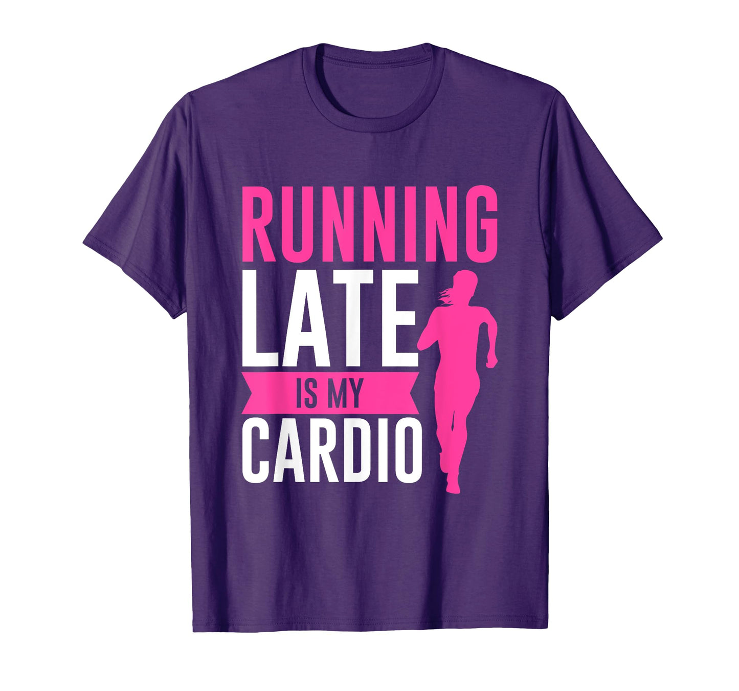 Running Late Is My Cardio Fitness Workout T-Shirt