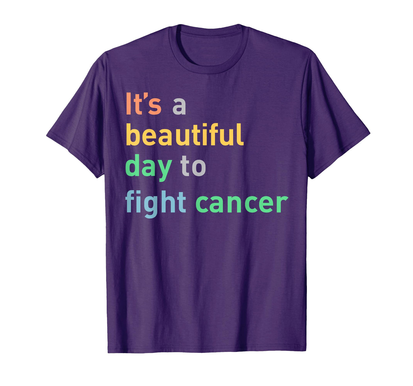 It's A Beautiful Day To Fight Cancer T-Shirt
