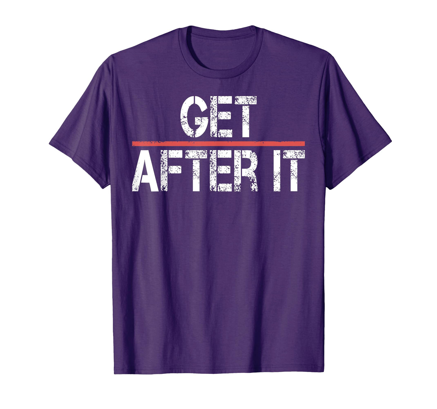 Motivational Shirt-Funny Gym Outfit Workout Tee Get After It T-Shirt