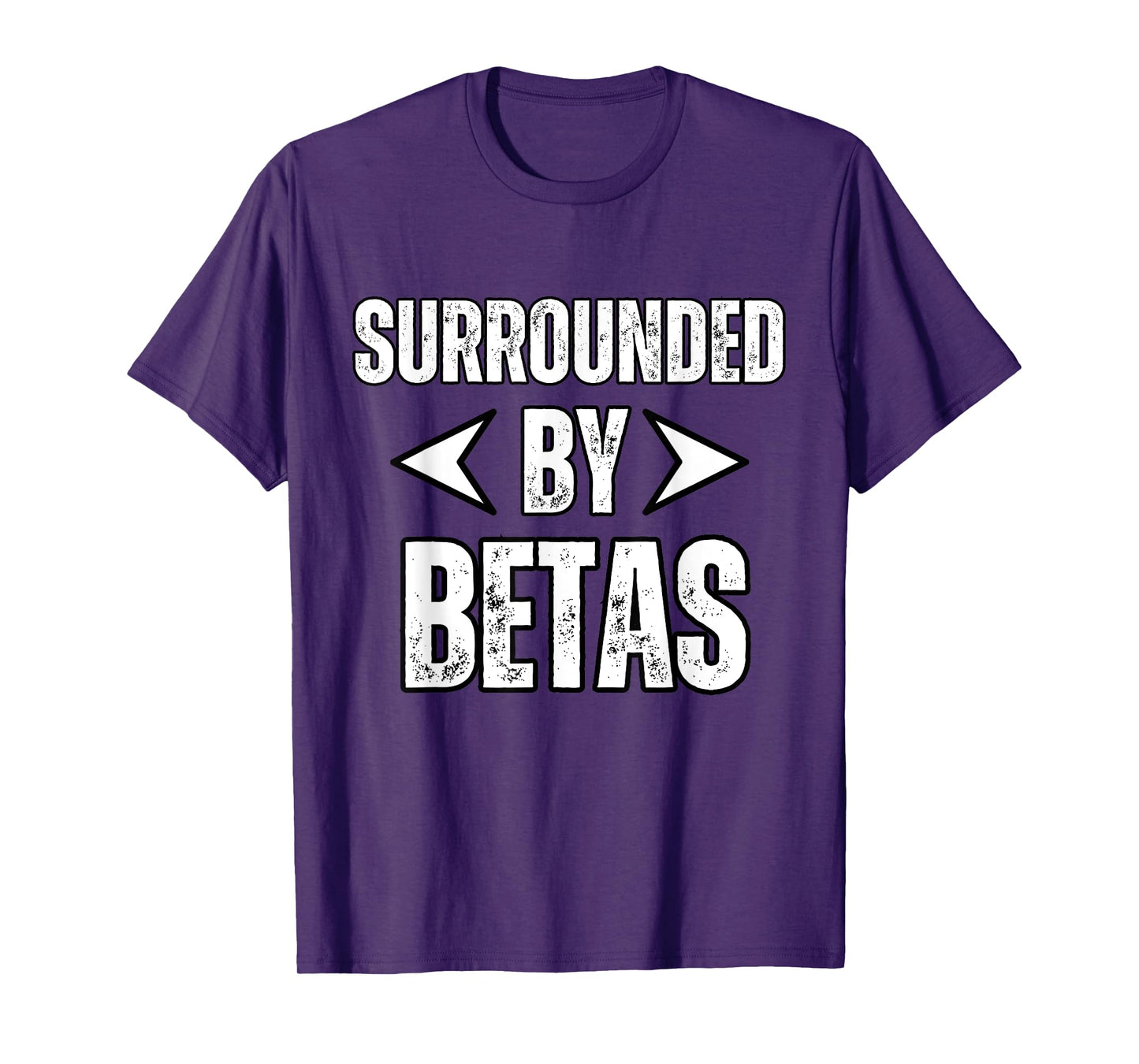Alpha Dog Funny Surrounded By Betas Alpha Wolf Gym Workout T-Shirt for Men Women