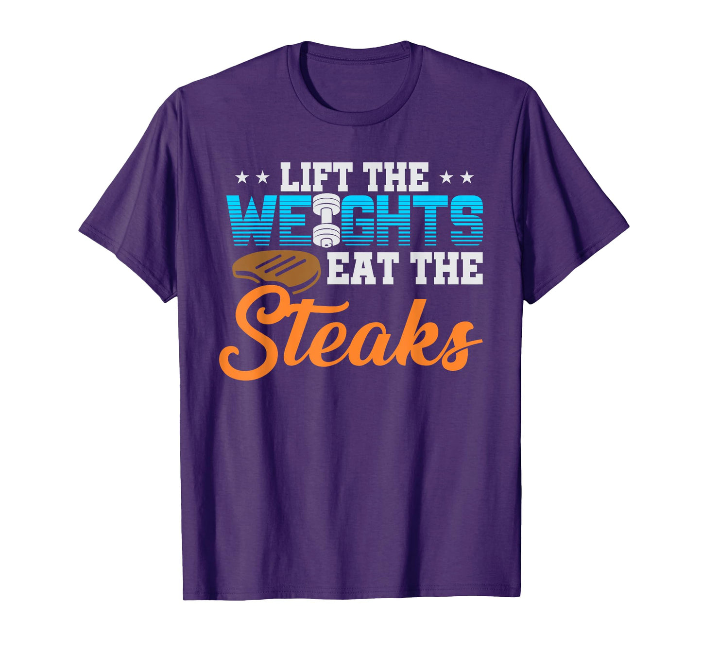 Lift Weight Eat Steaks T-Shirt Meat Eater Carnivore Lifting T-Shirt
