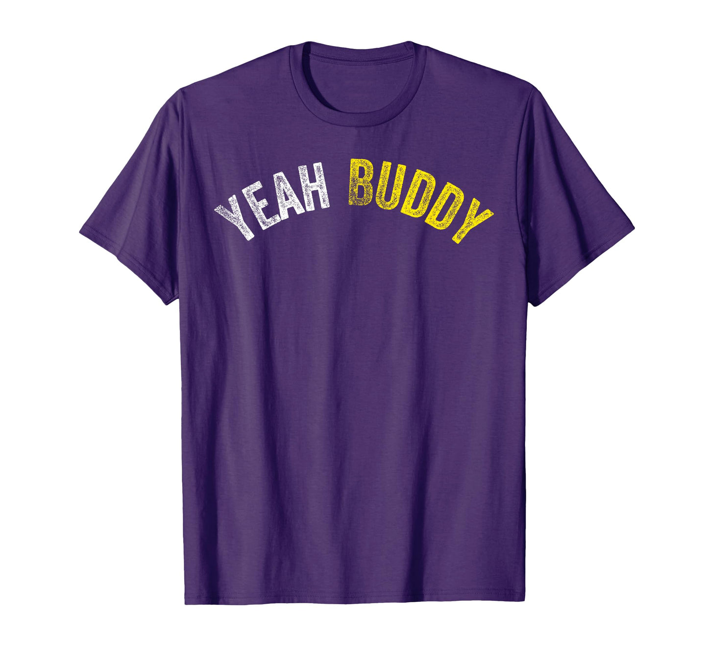 Yeah Buddy Shirt Funny Bodybuilding Saying Humor T-Shirt