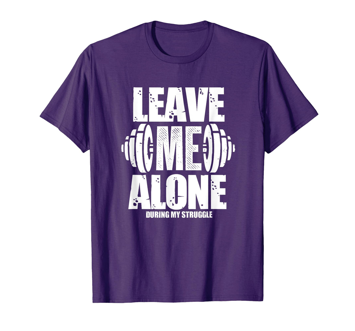 Leave Me Alone Gym Workout Funny Weightlifting Bodybuilding T-Shirt