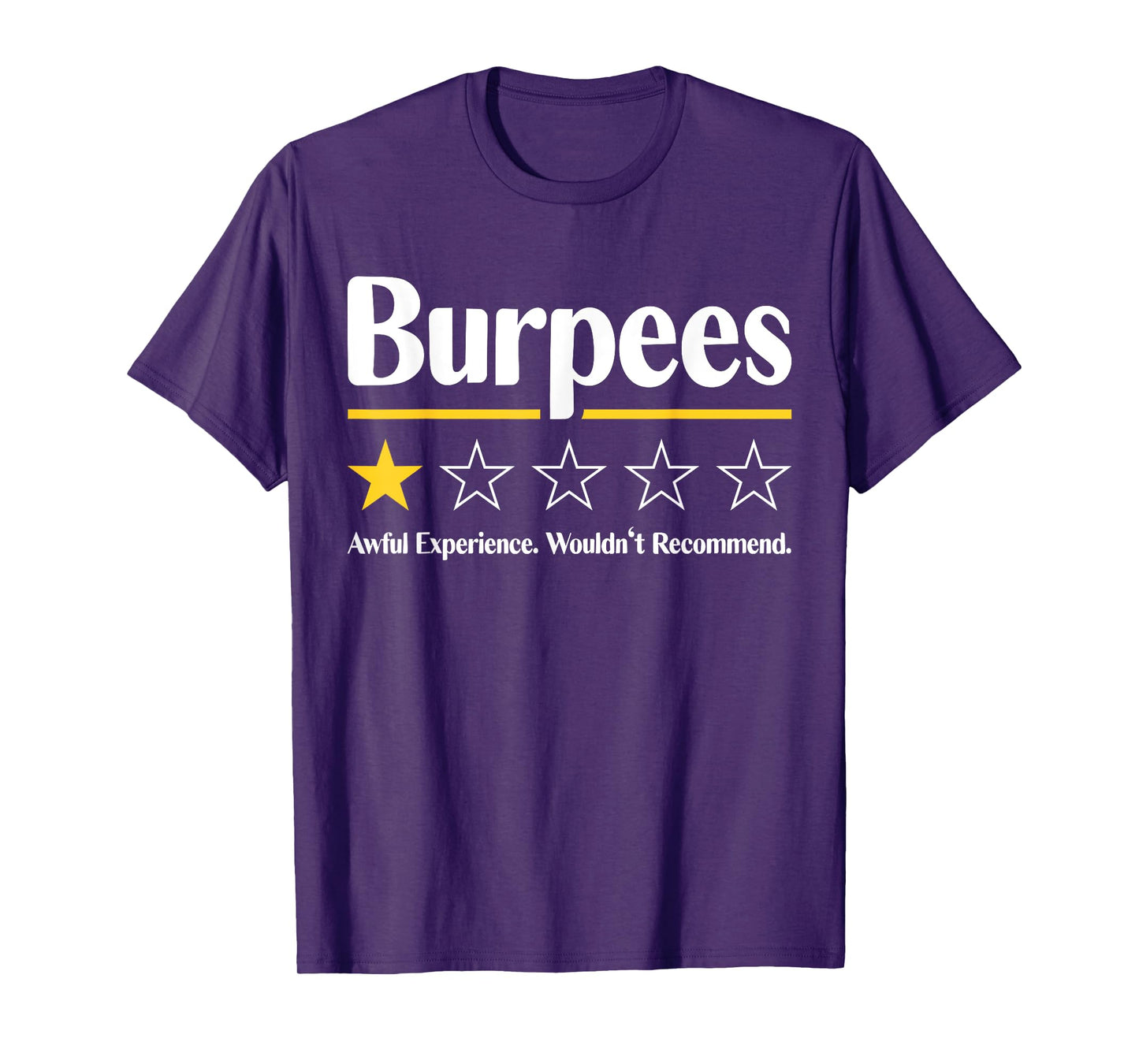 Burpees Awful Experience Wouldn't Recommend T-Shirt