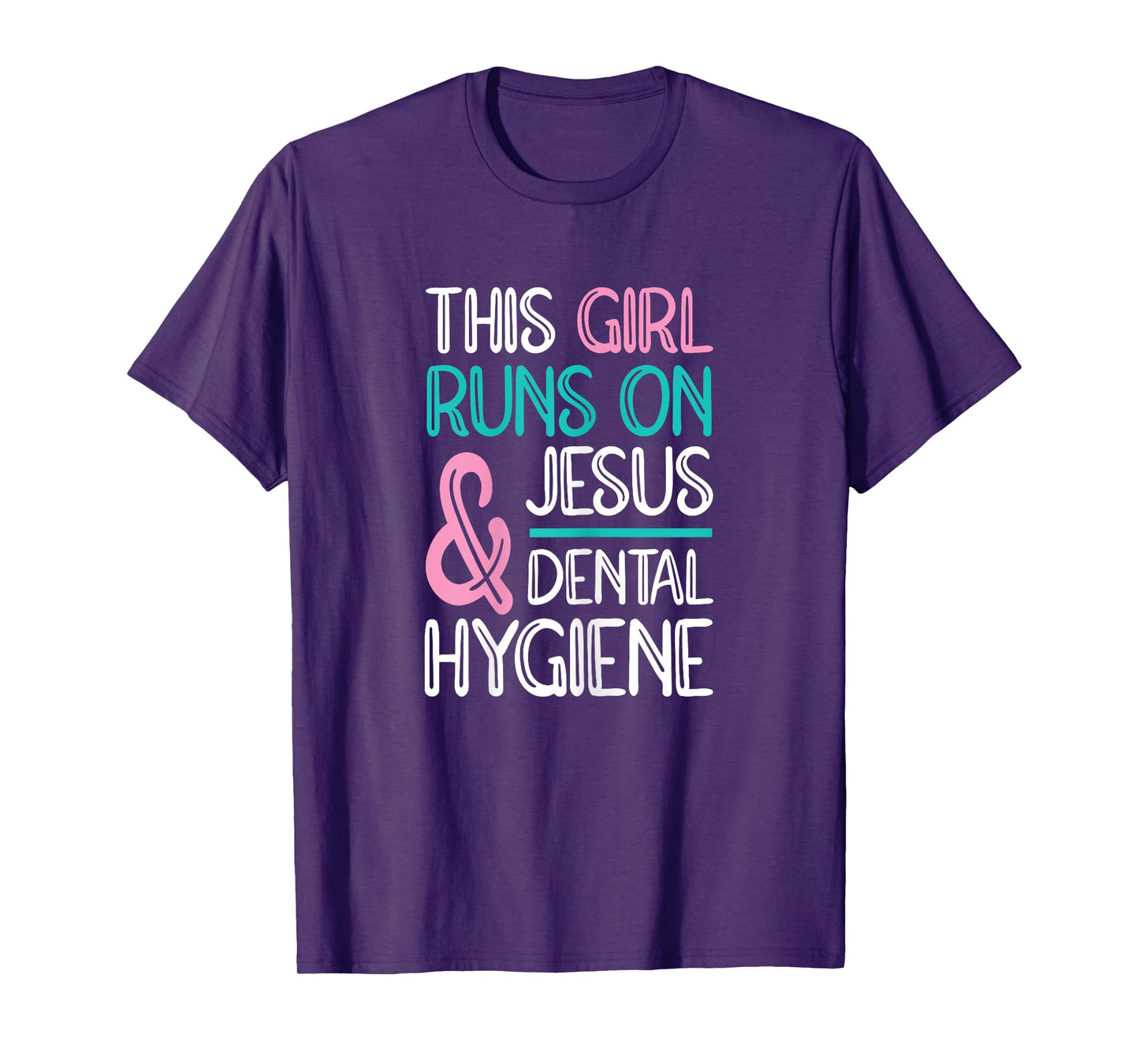 Jesus & Dental Hygiene Dental Hygienist T-Shirt