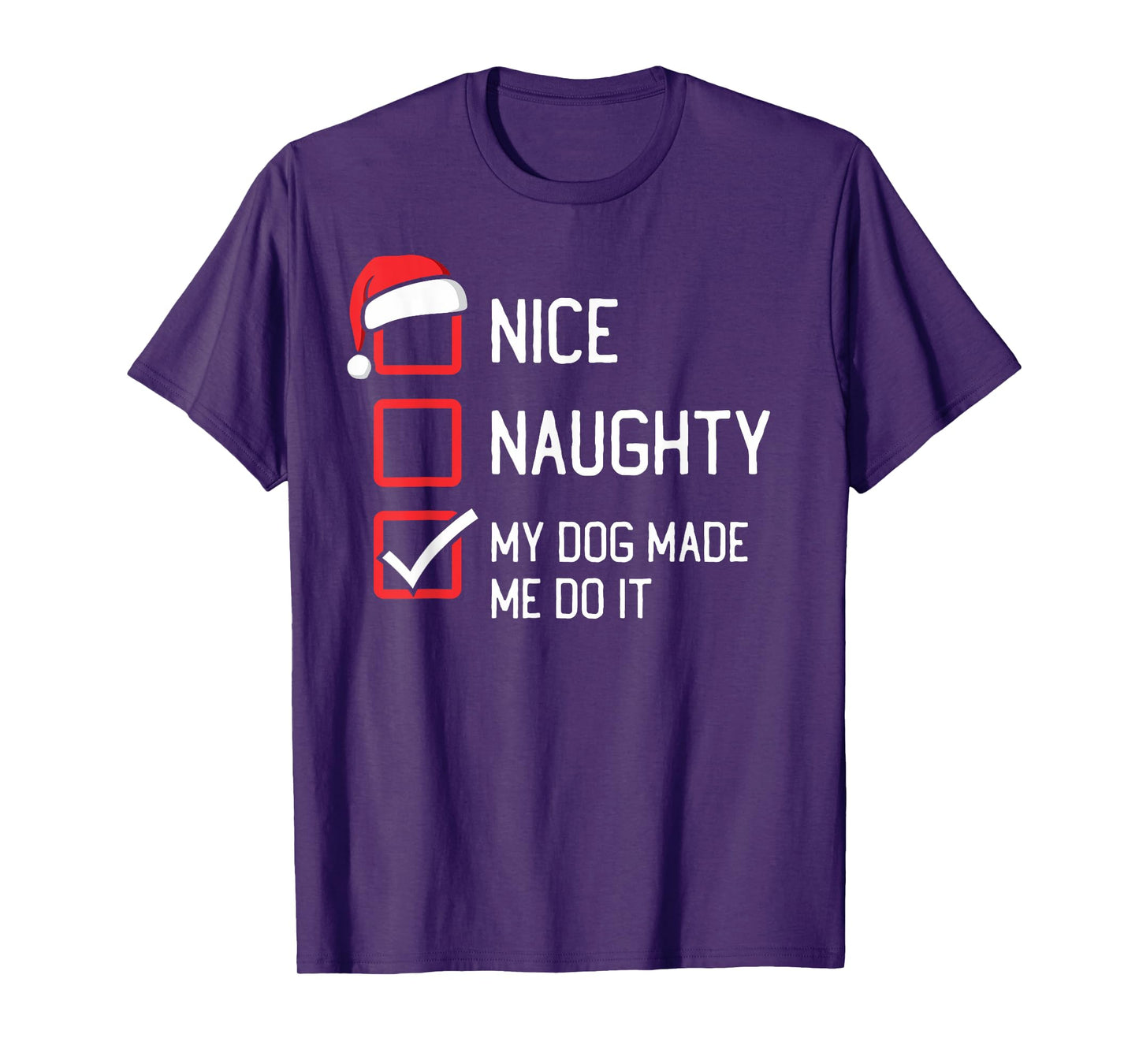 Nice Naughty List My Dog Made Me Do It Christmas T-Shirt for Men Women Kids