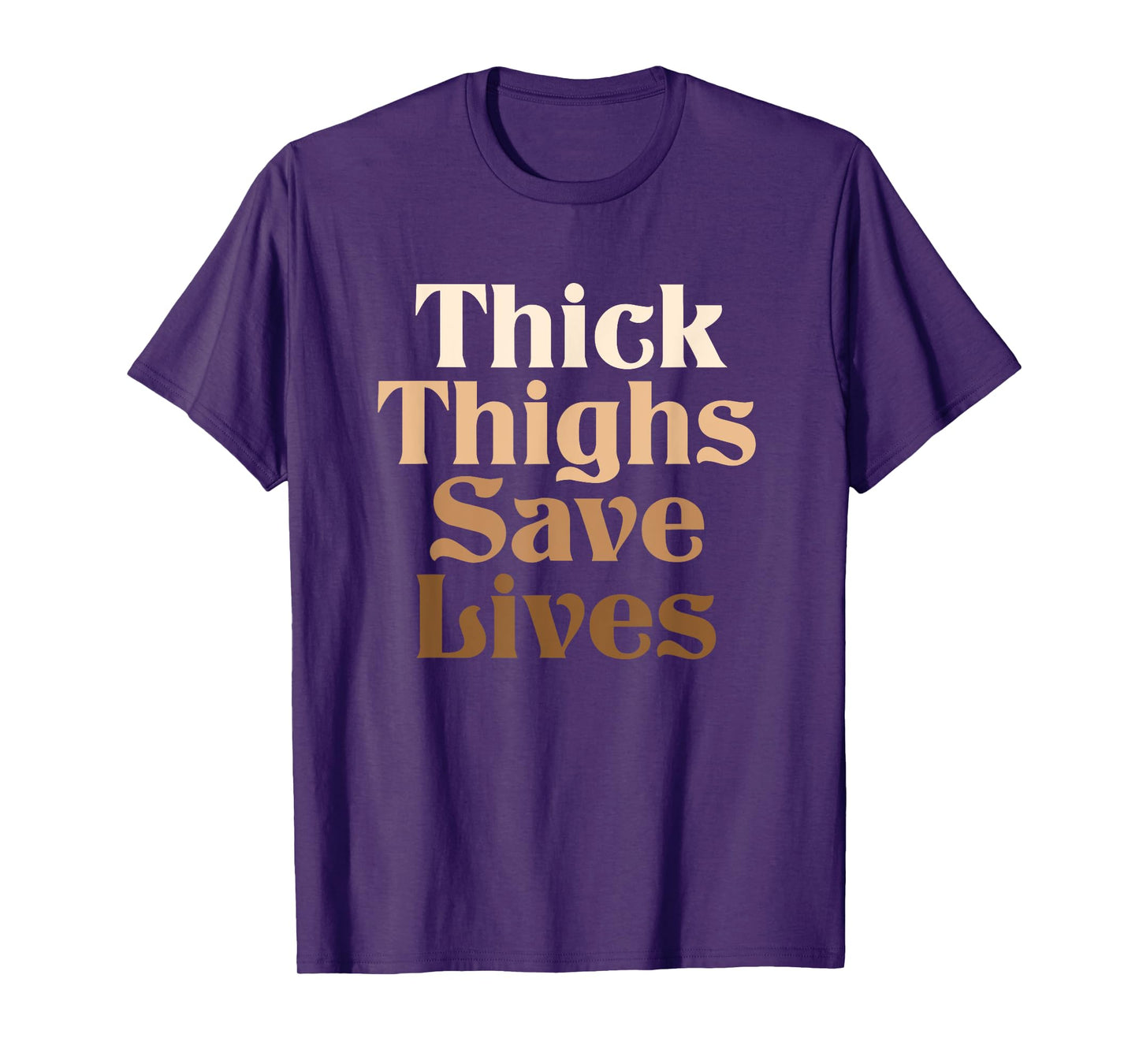 Thick Thighs Save Lives Shirt Thick Thighs Save Lives T-Shirt