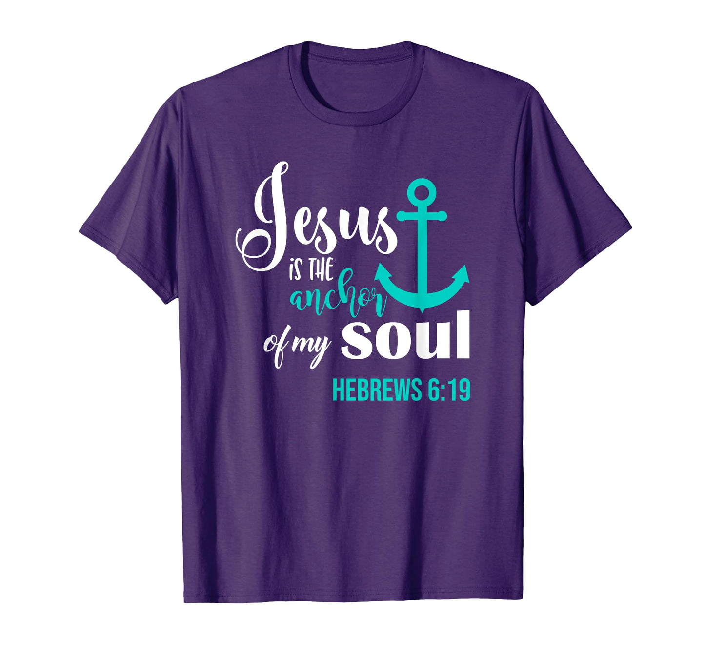 Jesus Is The Anchor Of My Soul Christian T-Shirt T-Shirt