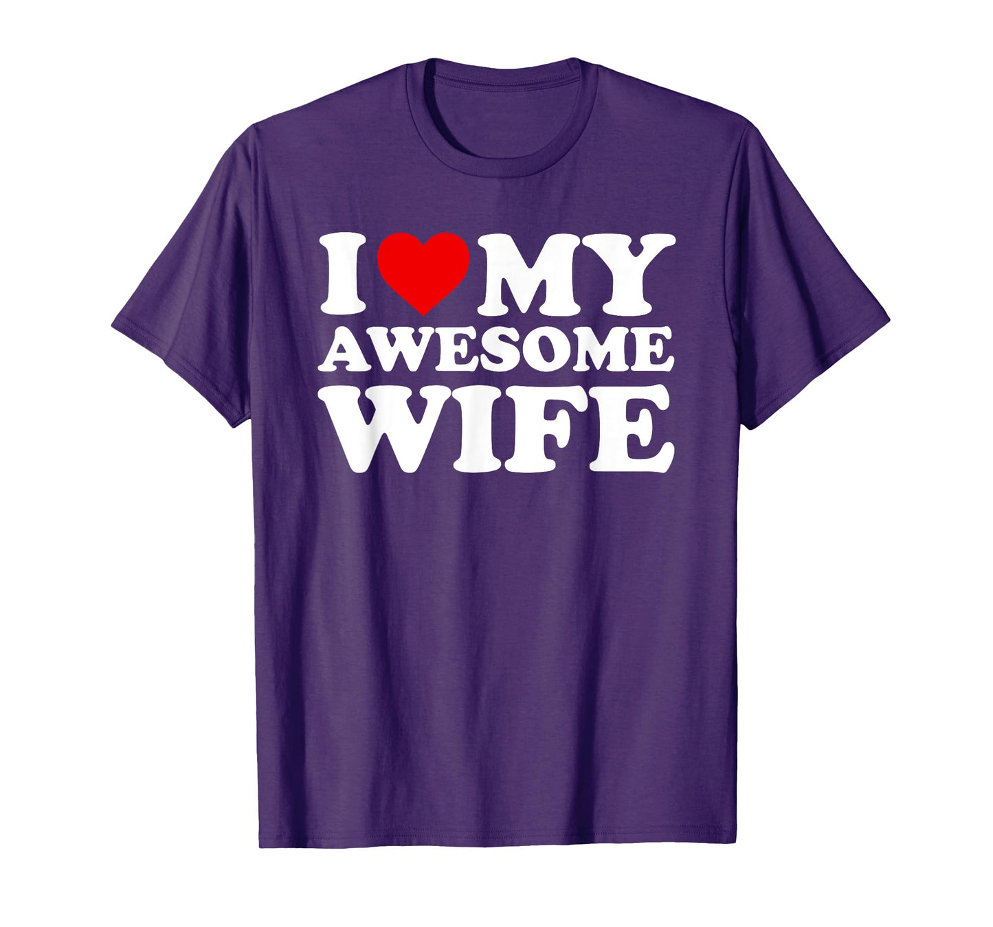 I Love My Awesome Wife T-Shirt with Heart T-Shirt