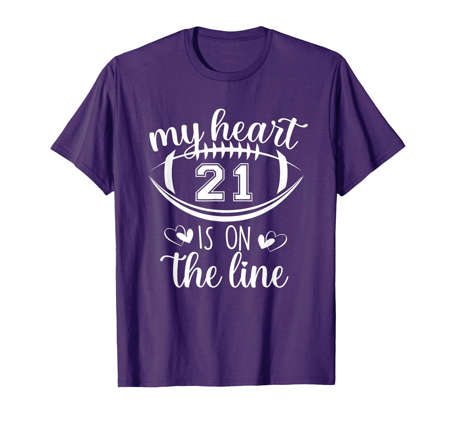 Custom Football Player Number 21 My Heart Is On The Line T-Shirt