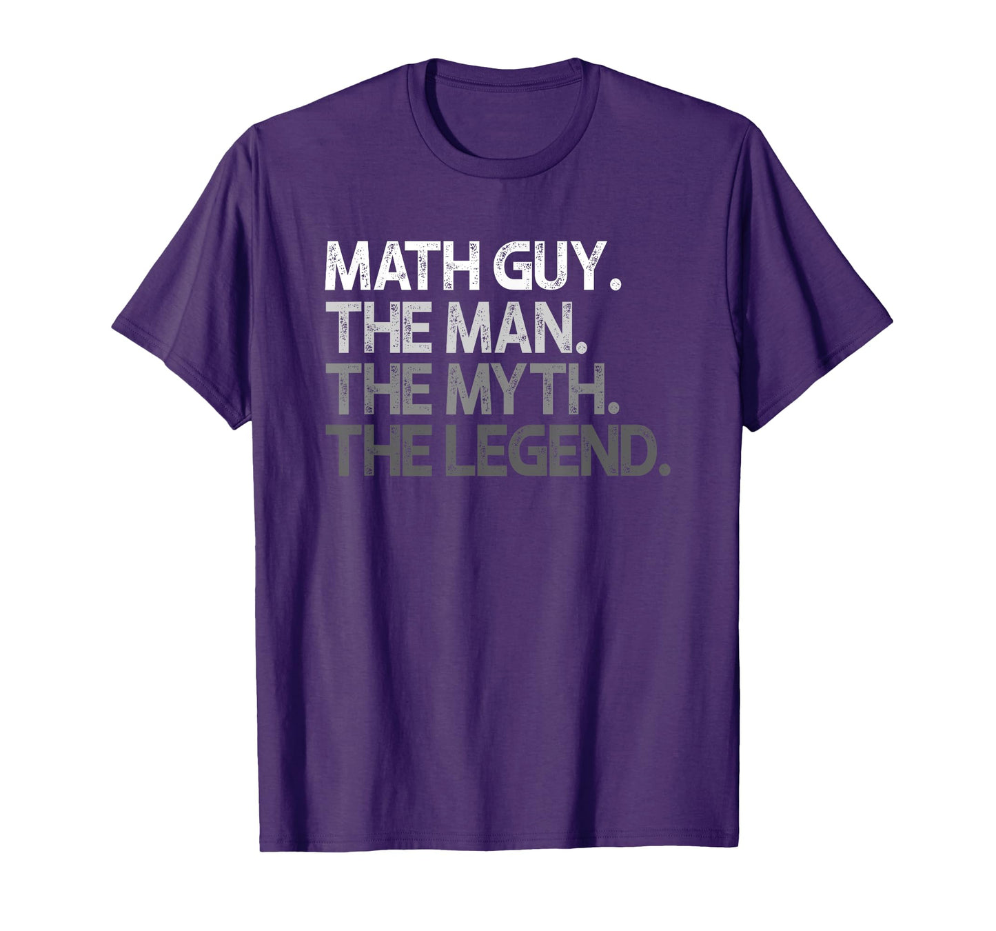 Math Guy Gift The Man Myth Legend T-Shirt