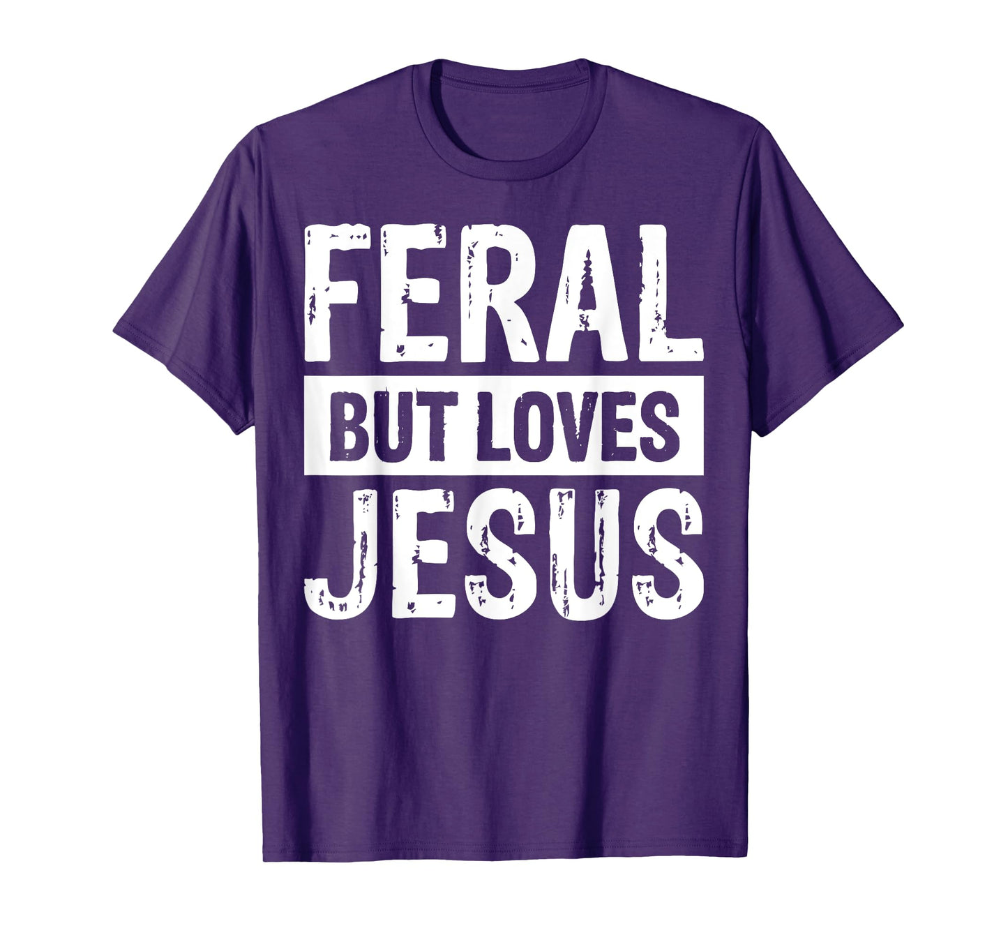 Feral But Loves Jesus T-Shirt