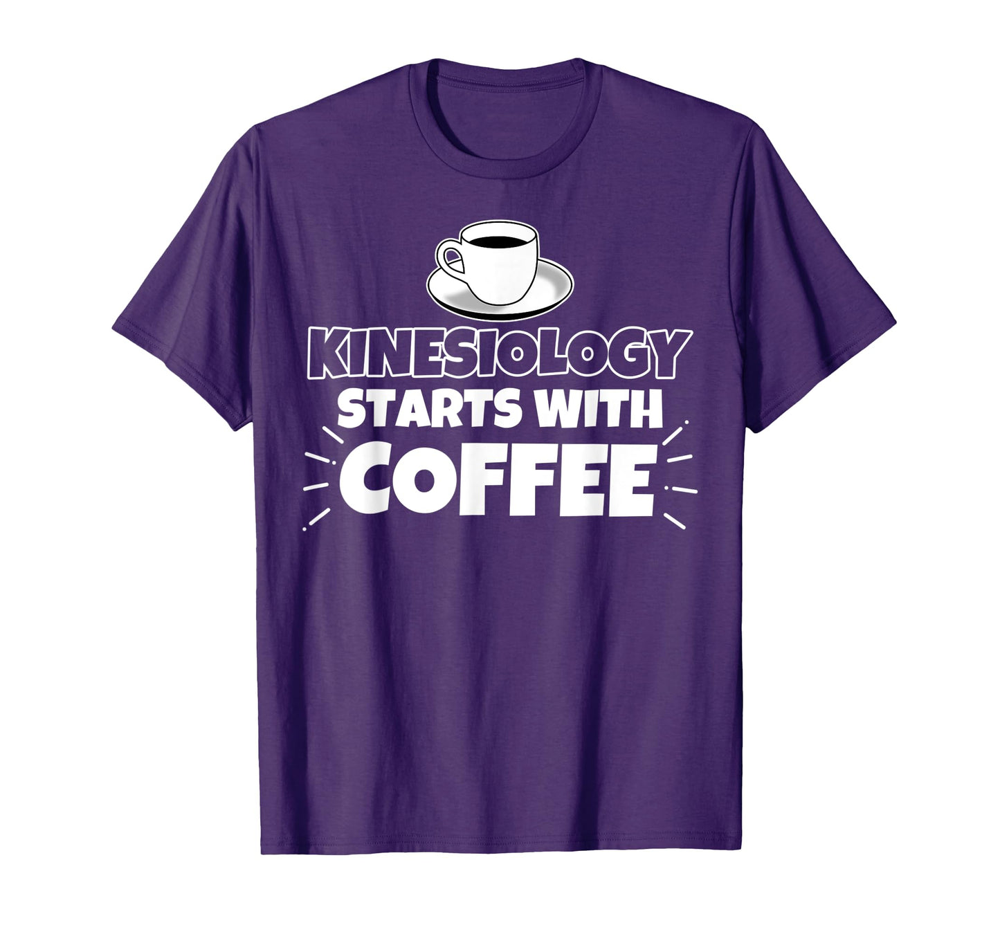 Kinesiology starts with coffee funny gift T-Shirt