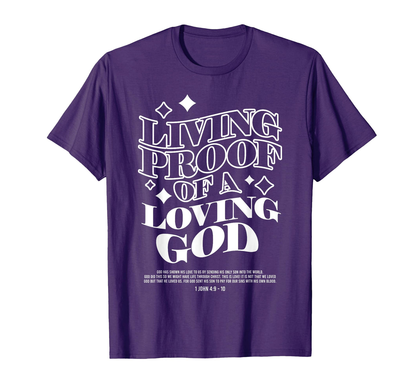 Living Proof of a Loving God Jesus Christian bible verse T-Shirt