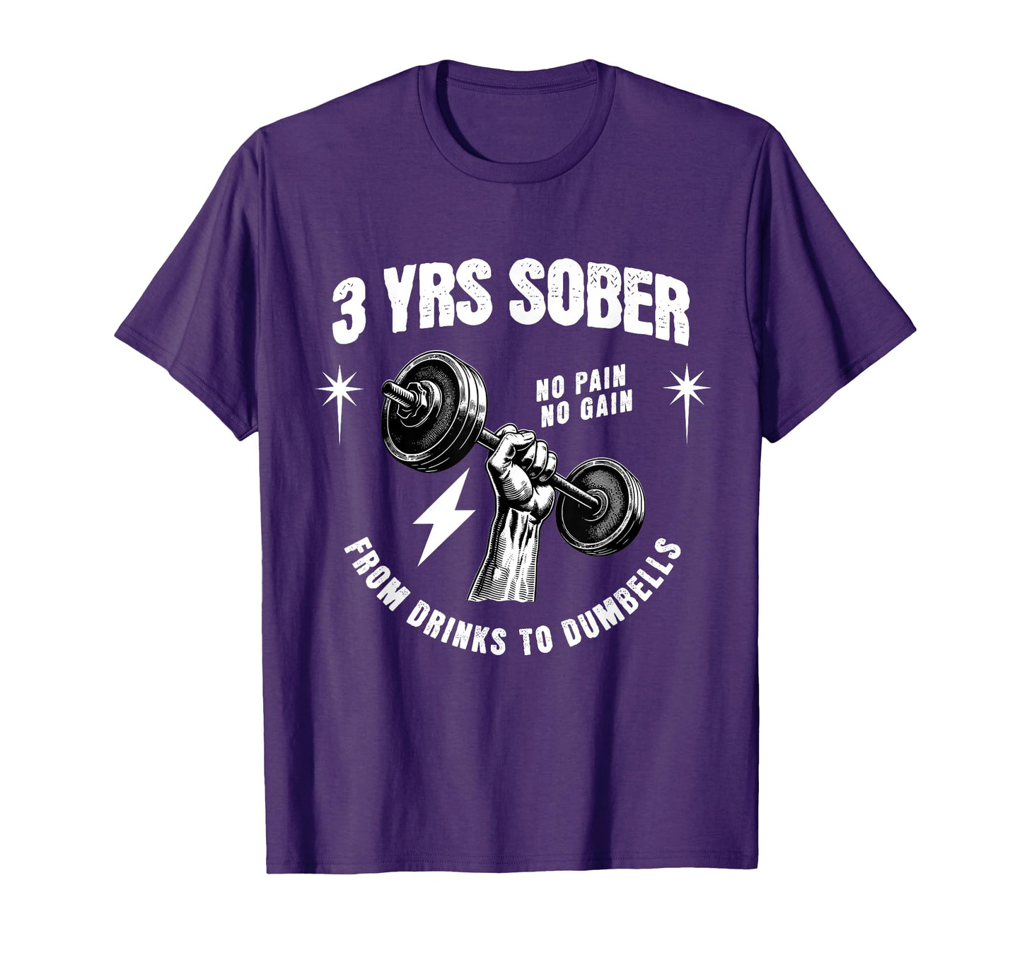 3 Years Sober From Drinks To Dumbells Sobriety Anniversary T-Shirt
