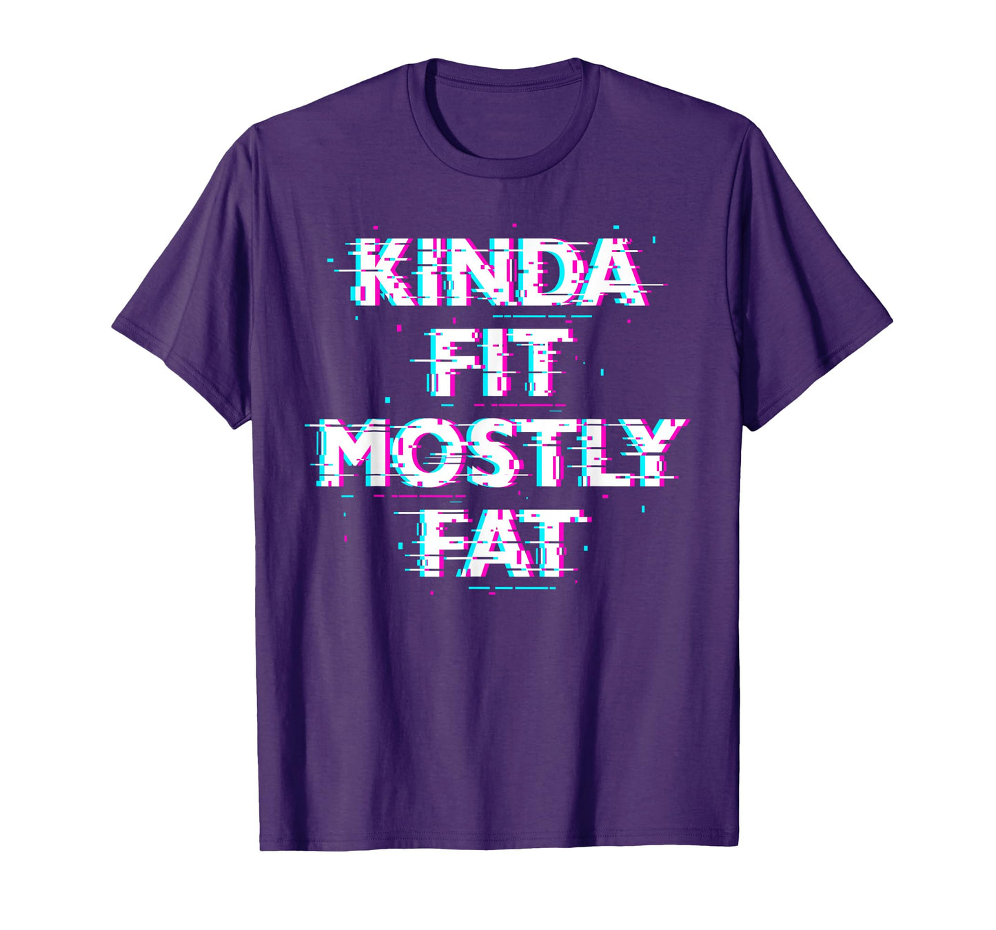 Funny Workout Exercise Gym Design - Kinda Fit Mostly Fat T-Shirt