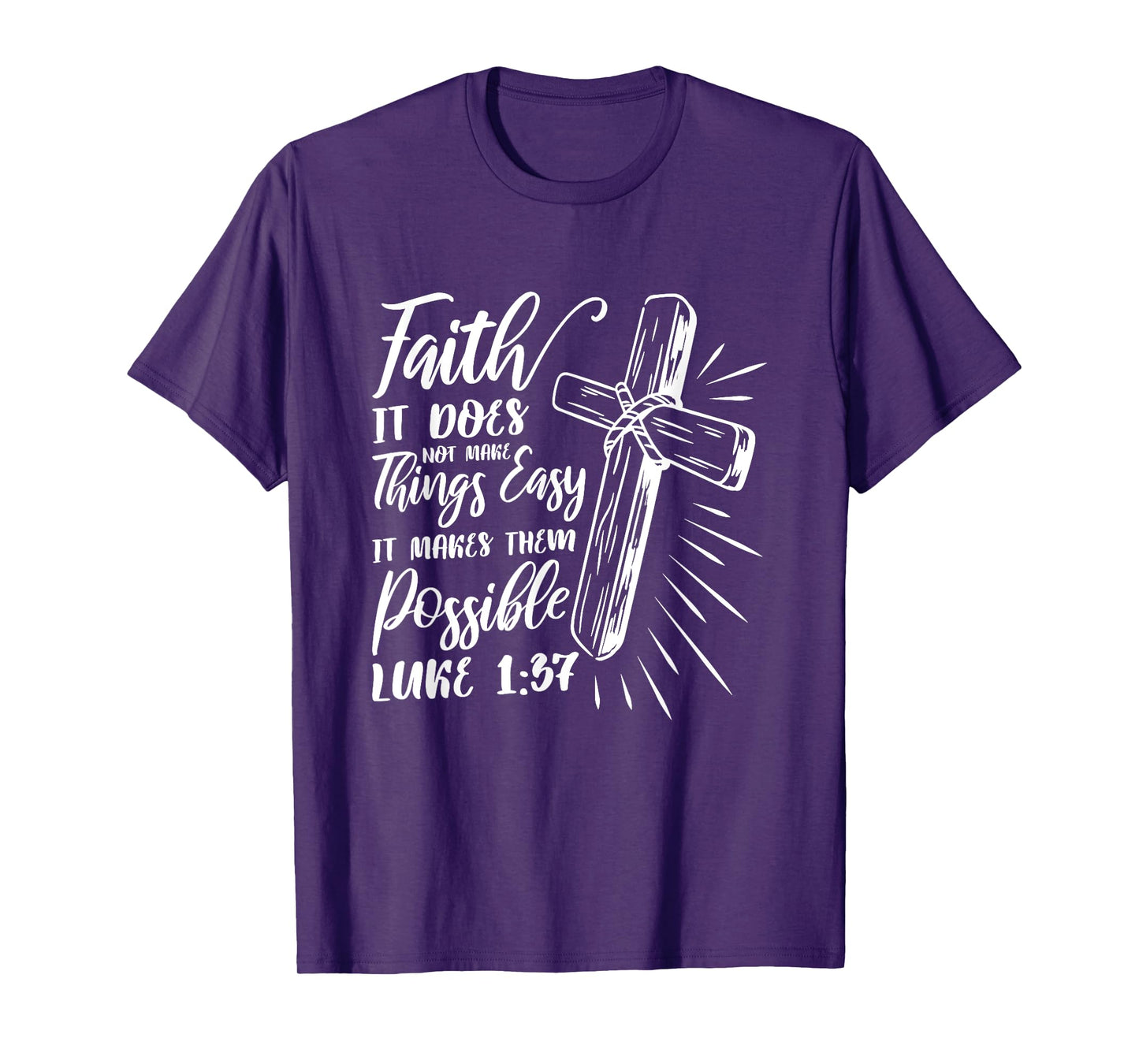 Faith It Does Not Make Things Easy It Makes Them Possible T-Shirt