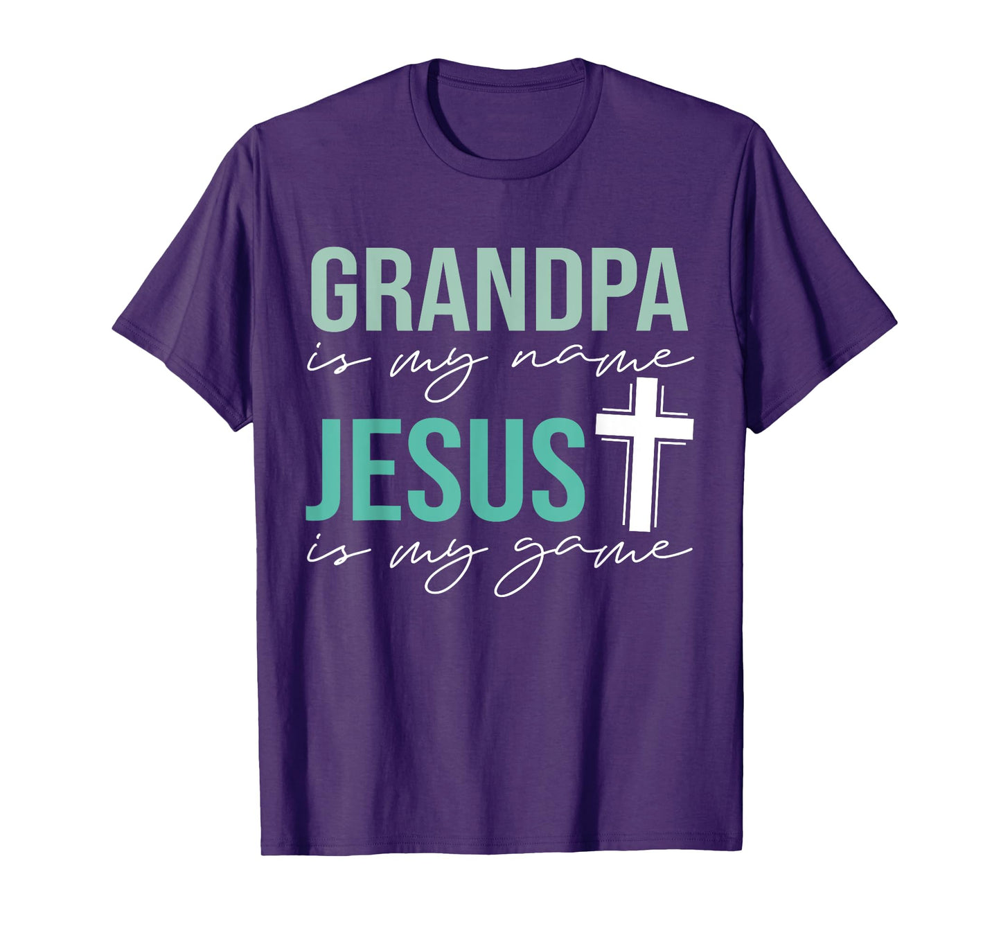 Grandpa Is My Name Jesus Is My Game Christian Grandpa T-Shirt