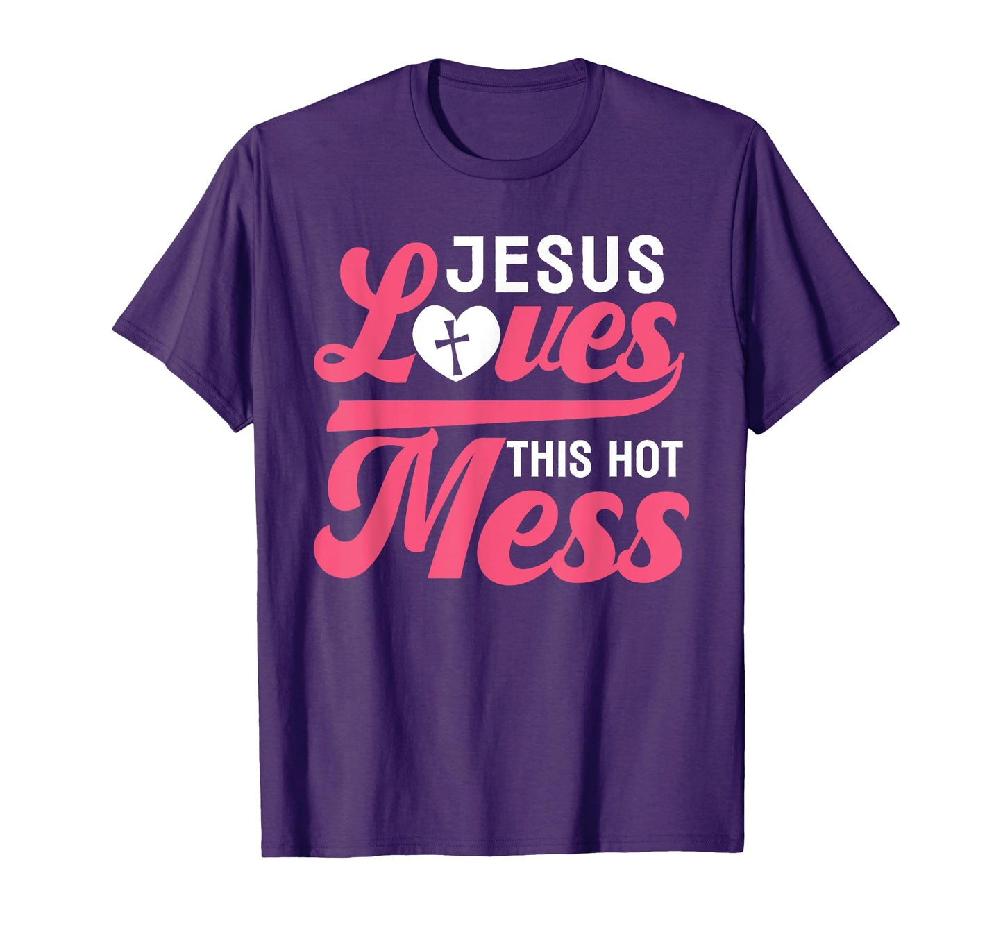 Jesus Loves This Hot Mess - Bless This Mess Funny T-Shirt