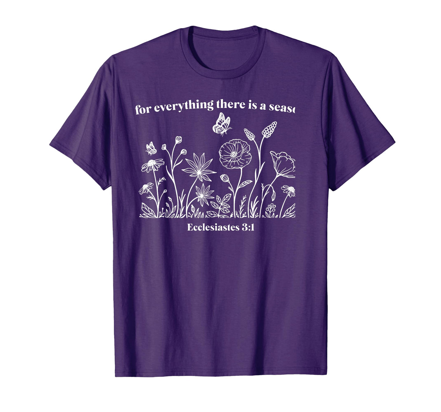 For Everything There Is A Season T-Shirt