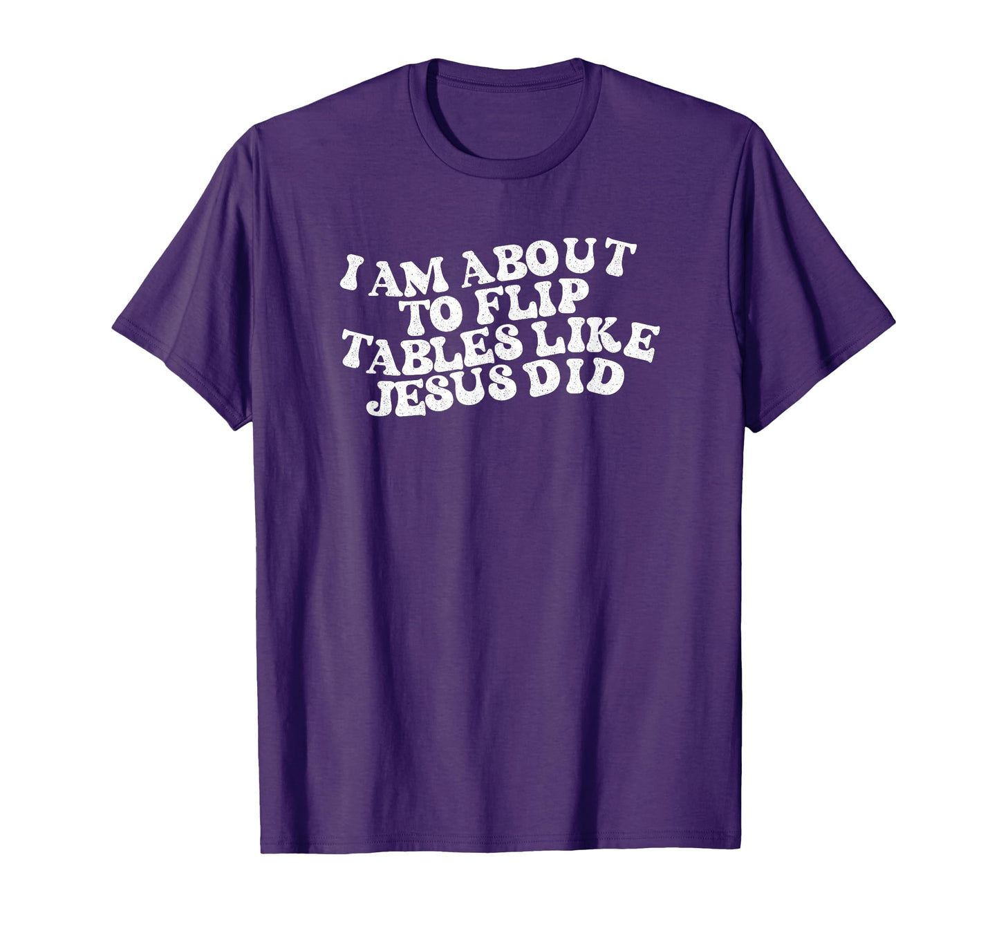 I am about to flip tables like Jesus did Funny Retro Vintage T-Shirt