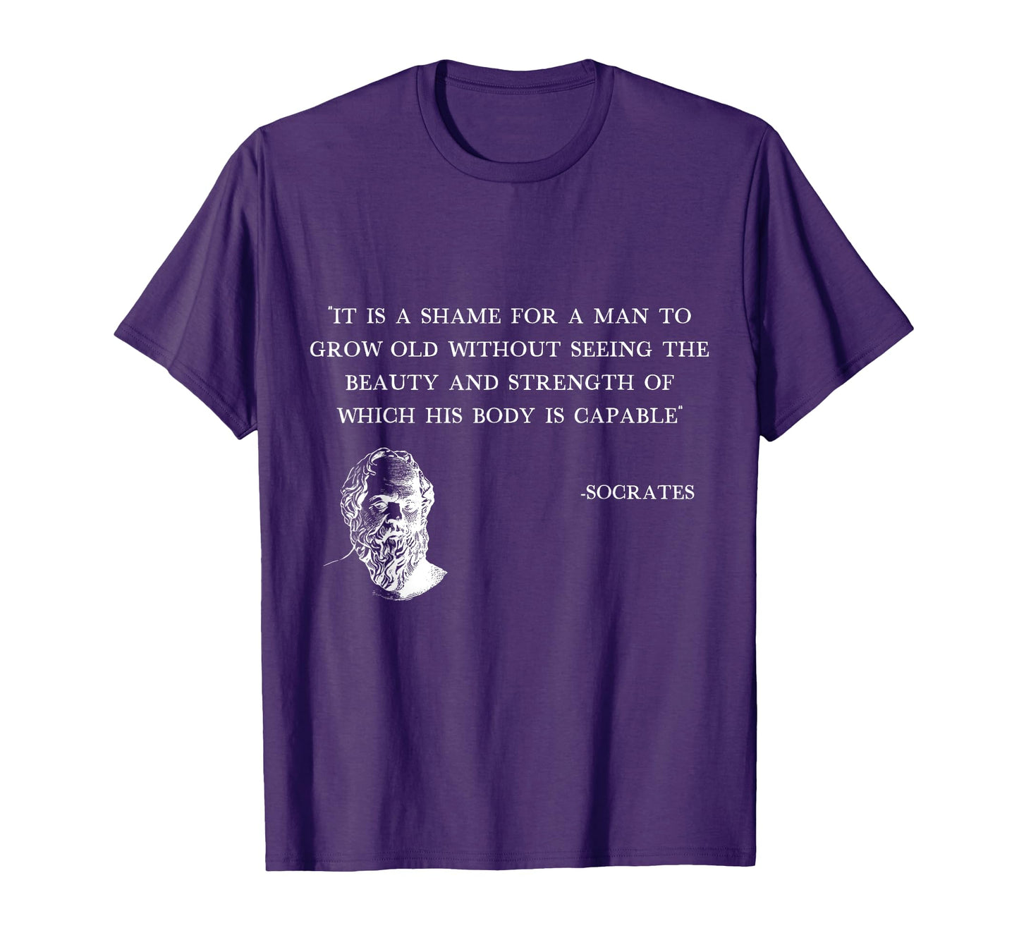 It's shame for a man to grow old Socrates Quote gym Stoicism T-Shirt