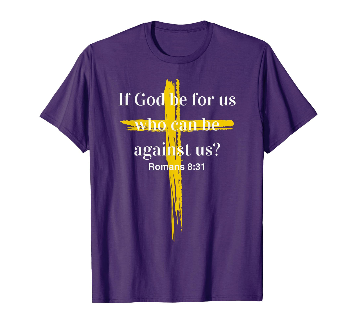 Romans 8:31 If God is for us - Bible Verse Divine Protection T-Shirt