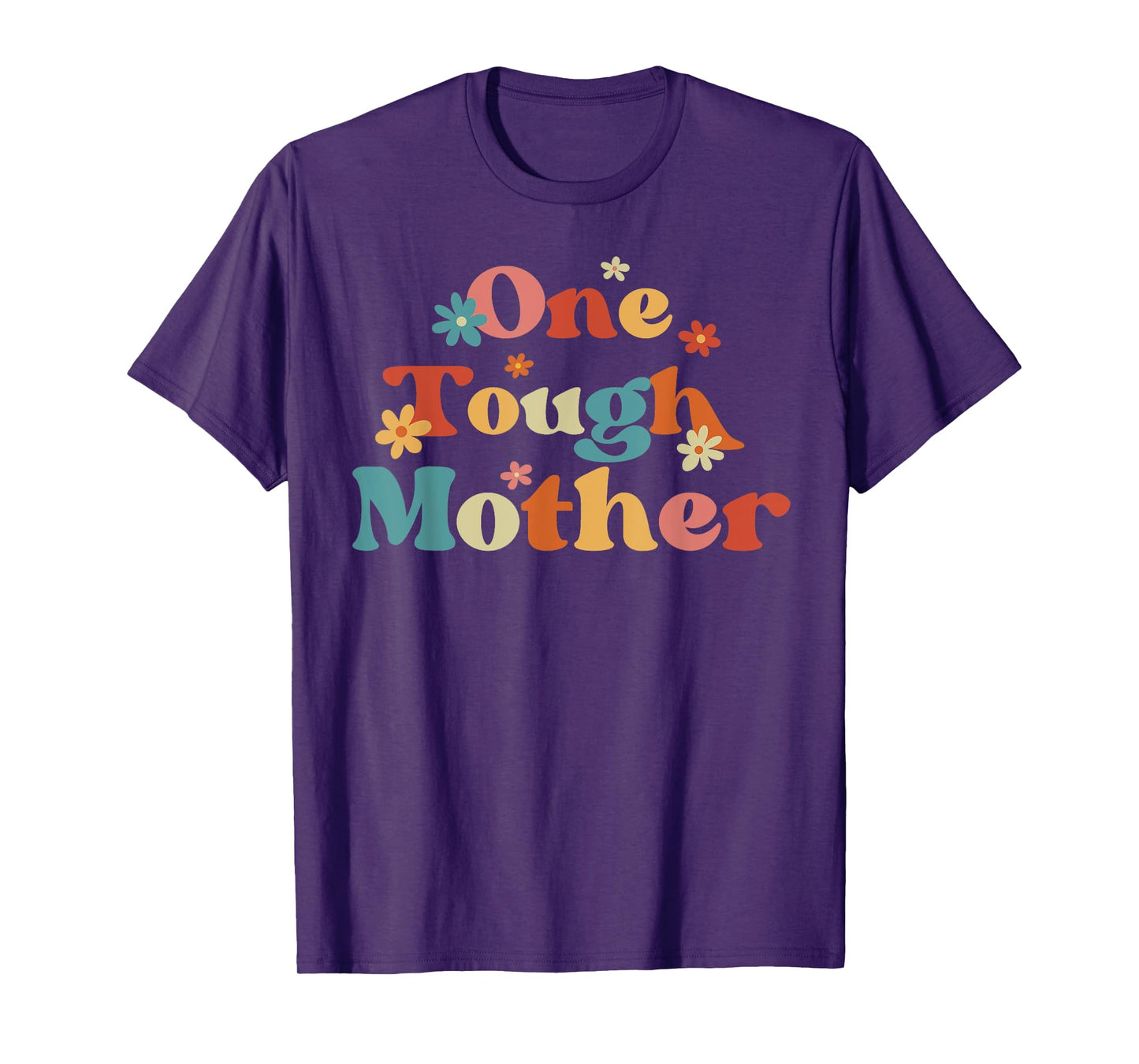 One Tough Mother Strong Mama Cute Retro Mom Mother's Day T-Shirt