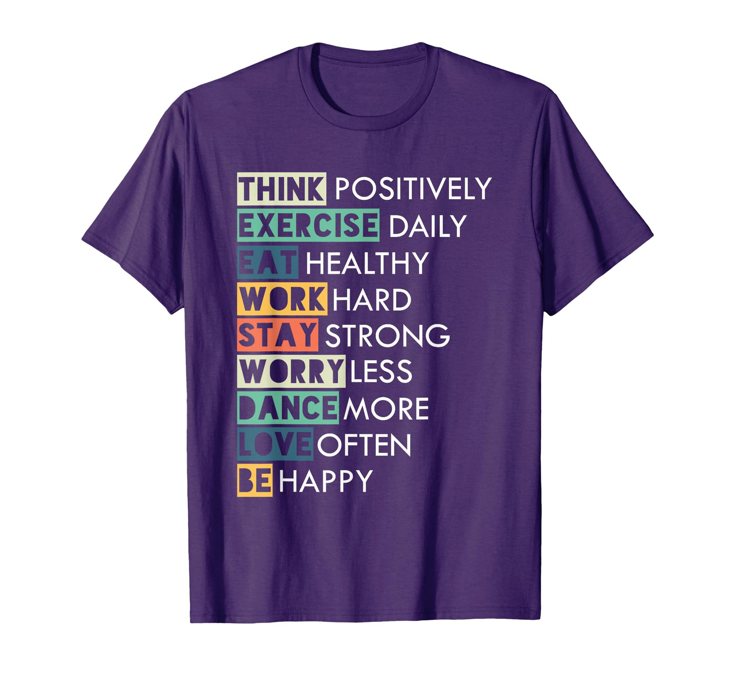 Inspirational Message - Think Positive Love Often Be Happy T-Shirt