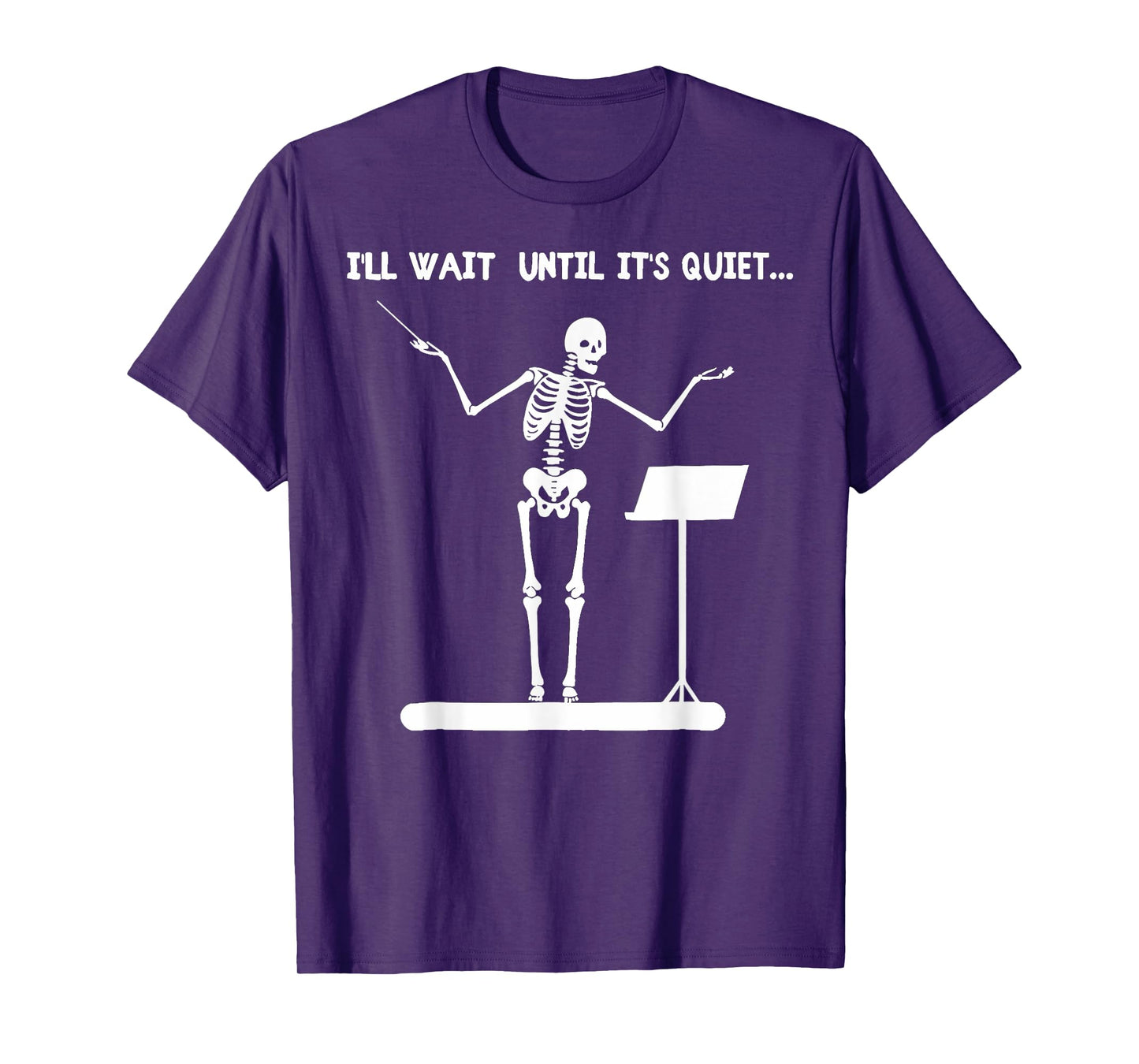 I'll Wait Until It's Quiet Funny Skeleton Conductor T-Shirt