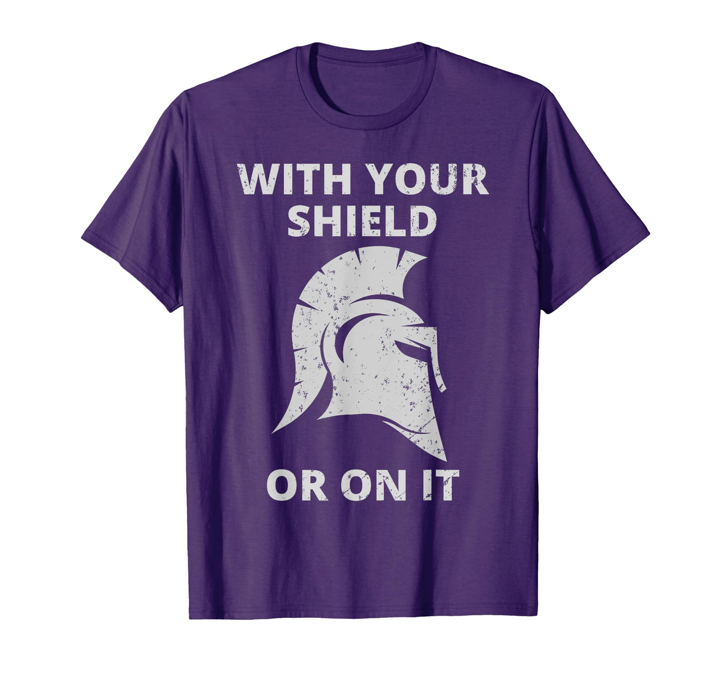 Spartan Warrior Helmet: With Your Shield Or On It T-Shirt