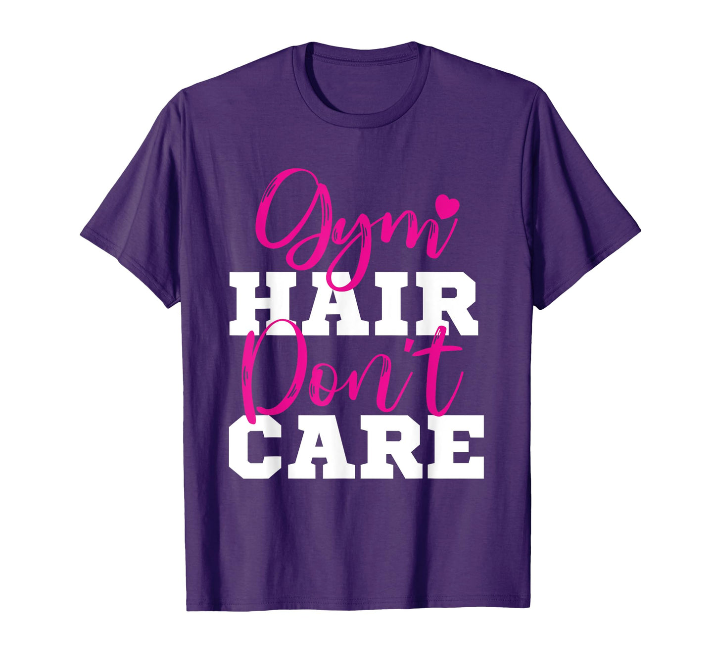 Funny Fitness Workout Gym Hair Don't Care T-Shirt